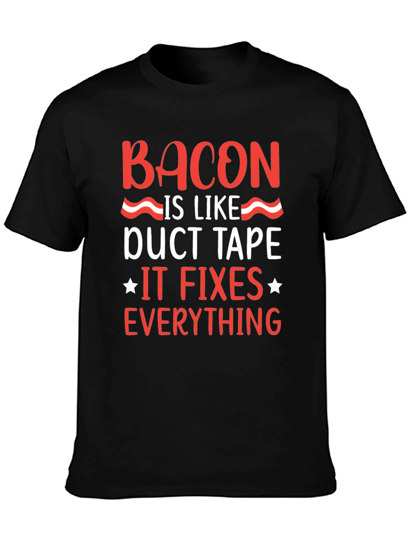 Bacon Duct Tape Fixes Everything Black Graphic Tee