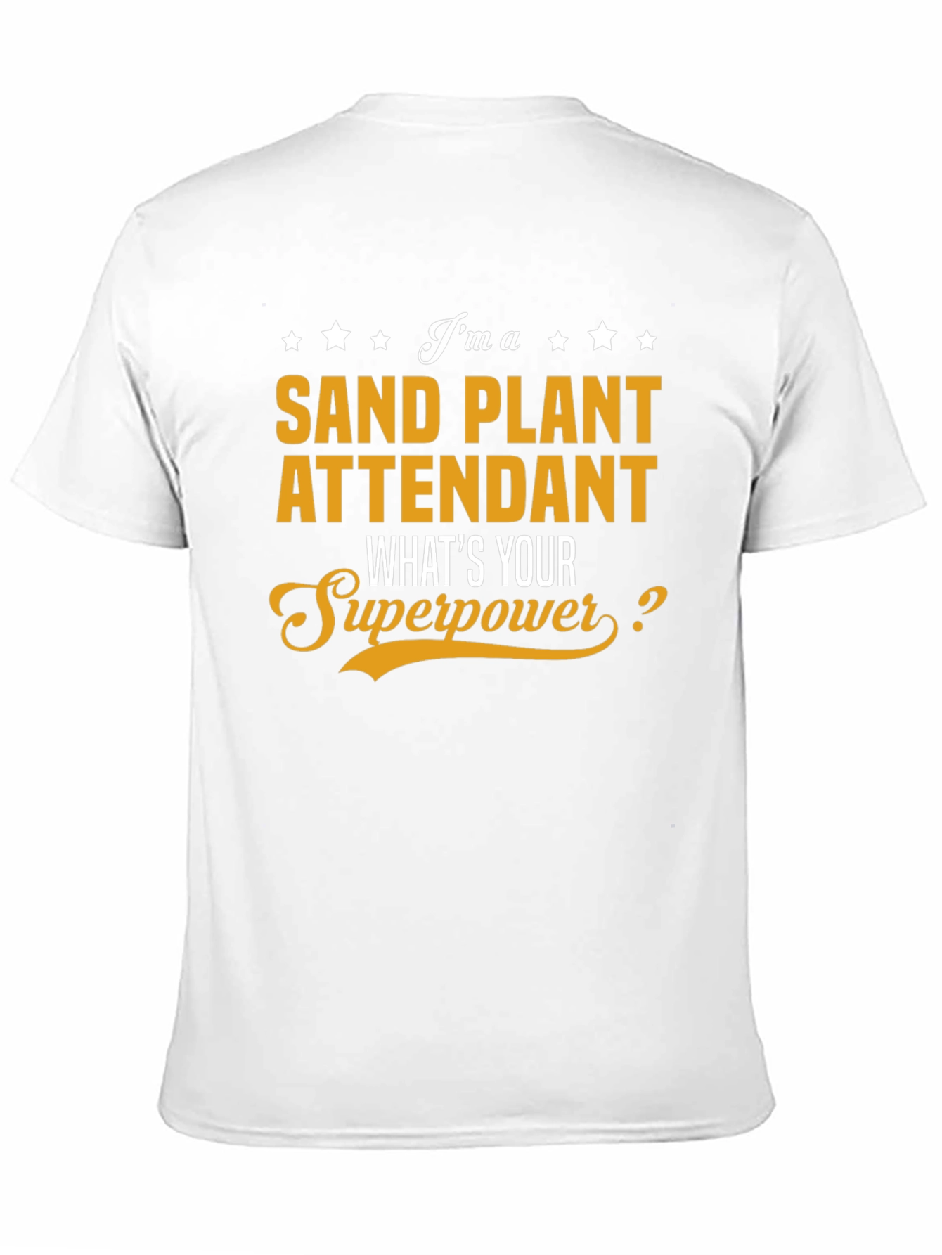 Sand Plant Attendant Superpower T-Shirt