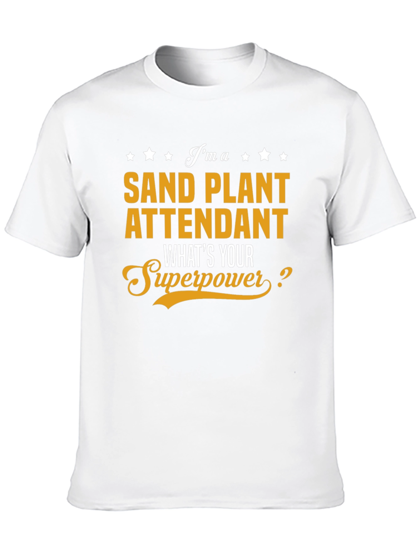 Sand Plant Attendant Superpower T-Shirt