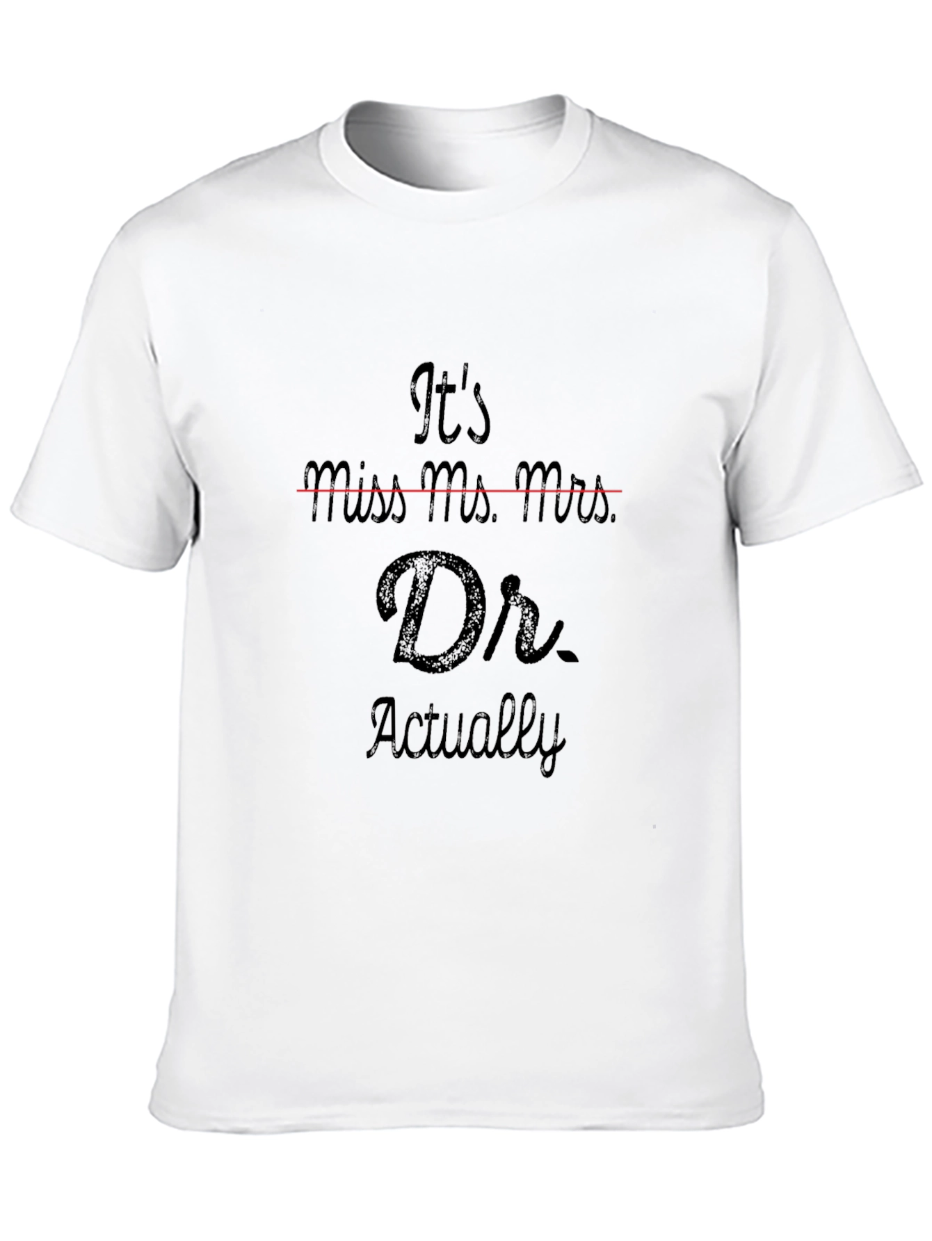 Its Dr. Actually T-Shirt