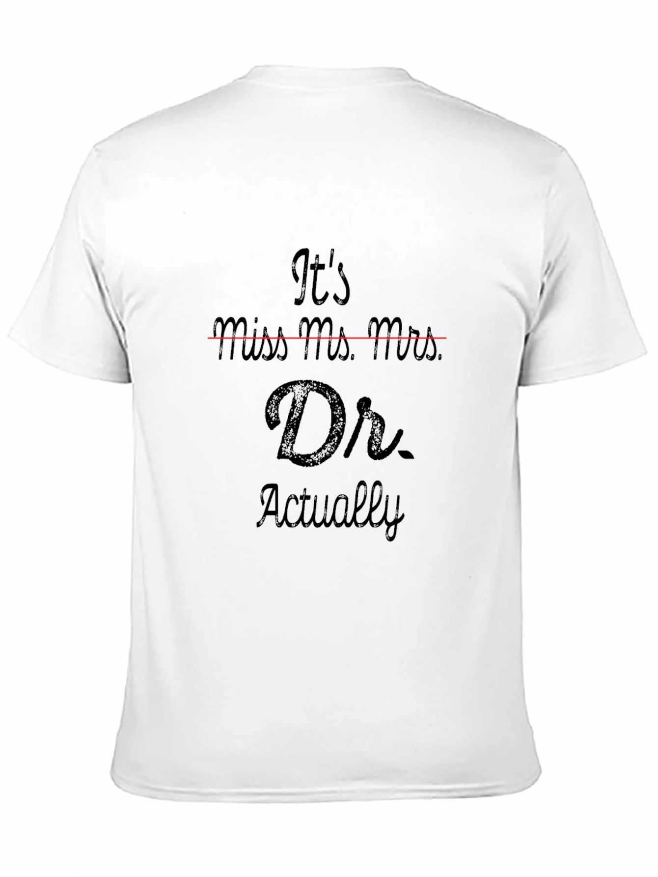Its Dr. Actually T-Shirt