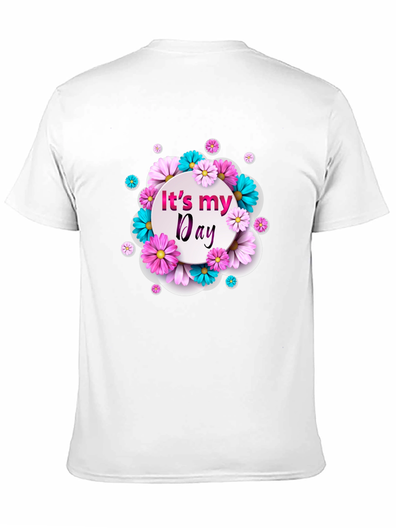 Its My Day Floral Graphic T-Shirt