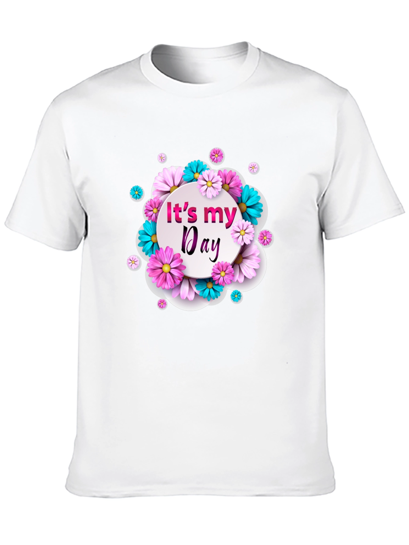 Its My Day Floral Graphic T-Shirt