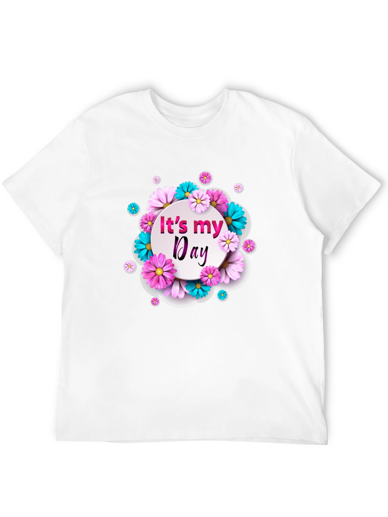 Its My Day Floral Graphic T-Shirt