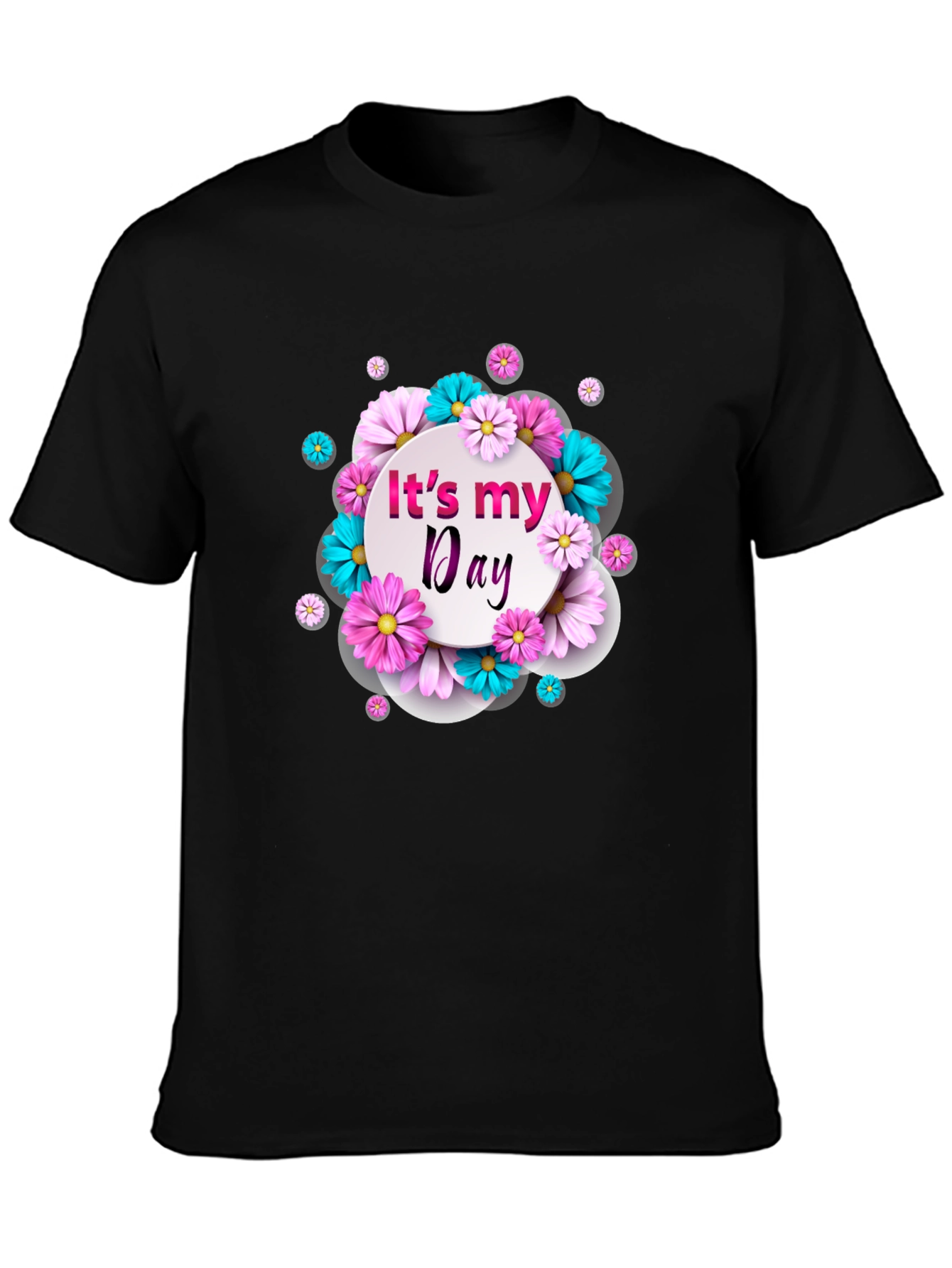 Its My Day Floral Graphic T-Shirt