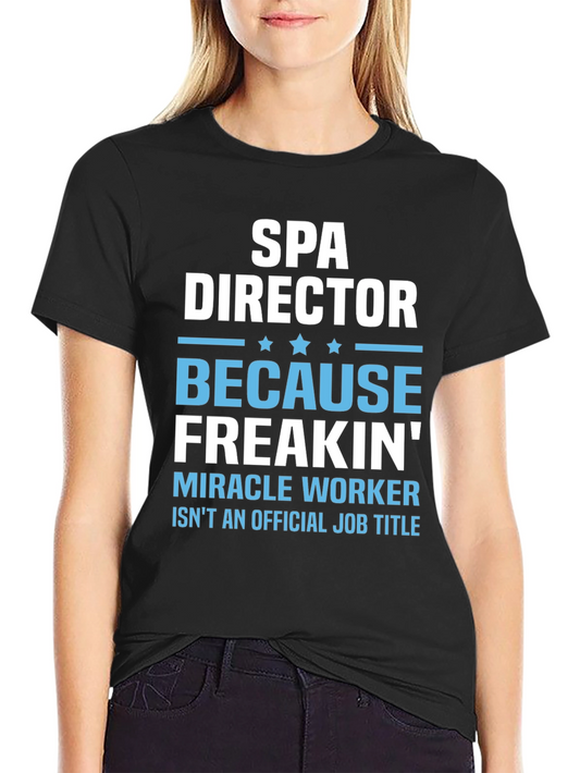 Spa Director Miracle Worker Funny T-Shirt