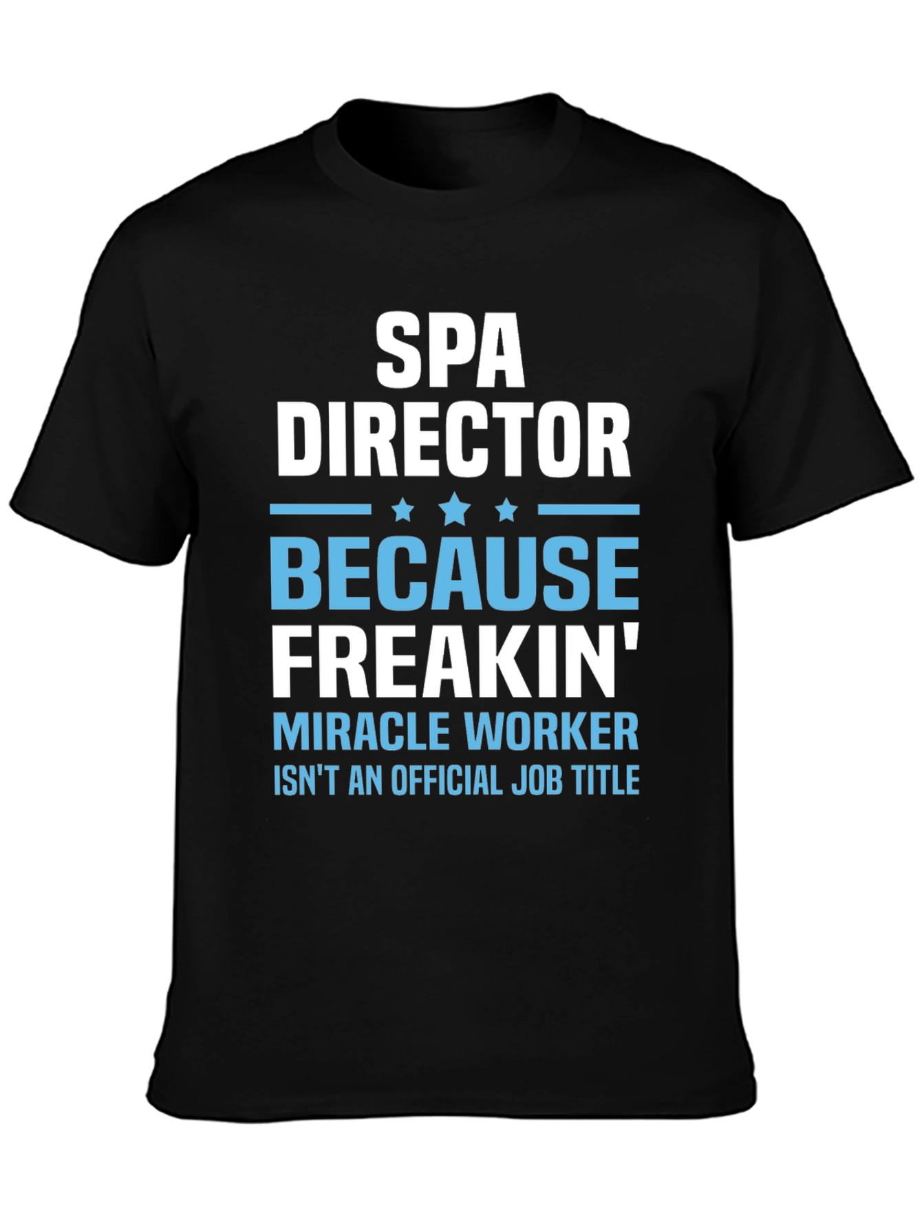 Spa Director Miracle Worker Funny T-Shirt