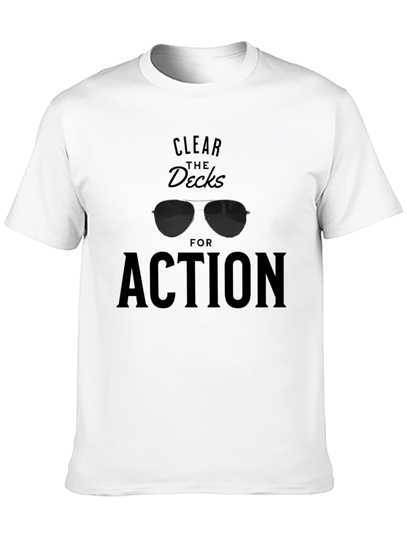 Clear The Decks For Action Graphic T-Shirt