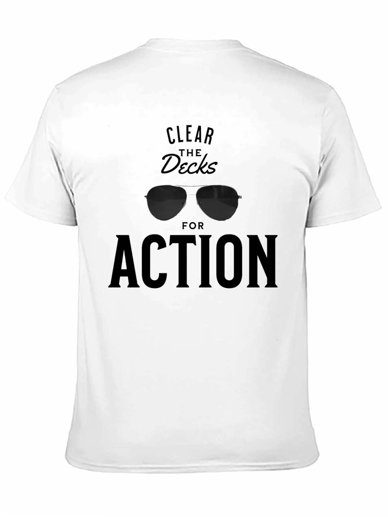 Clear The Decks For Action Graphic T-Shirt