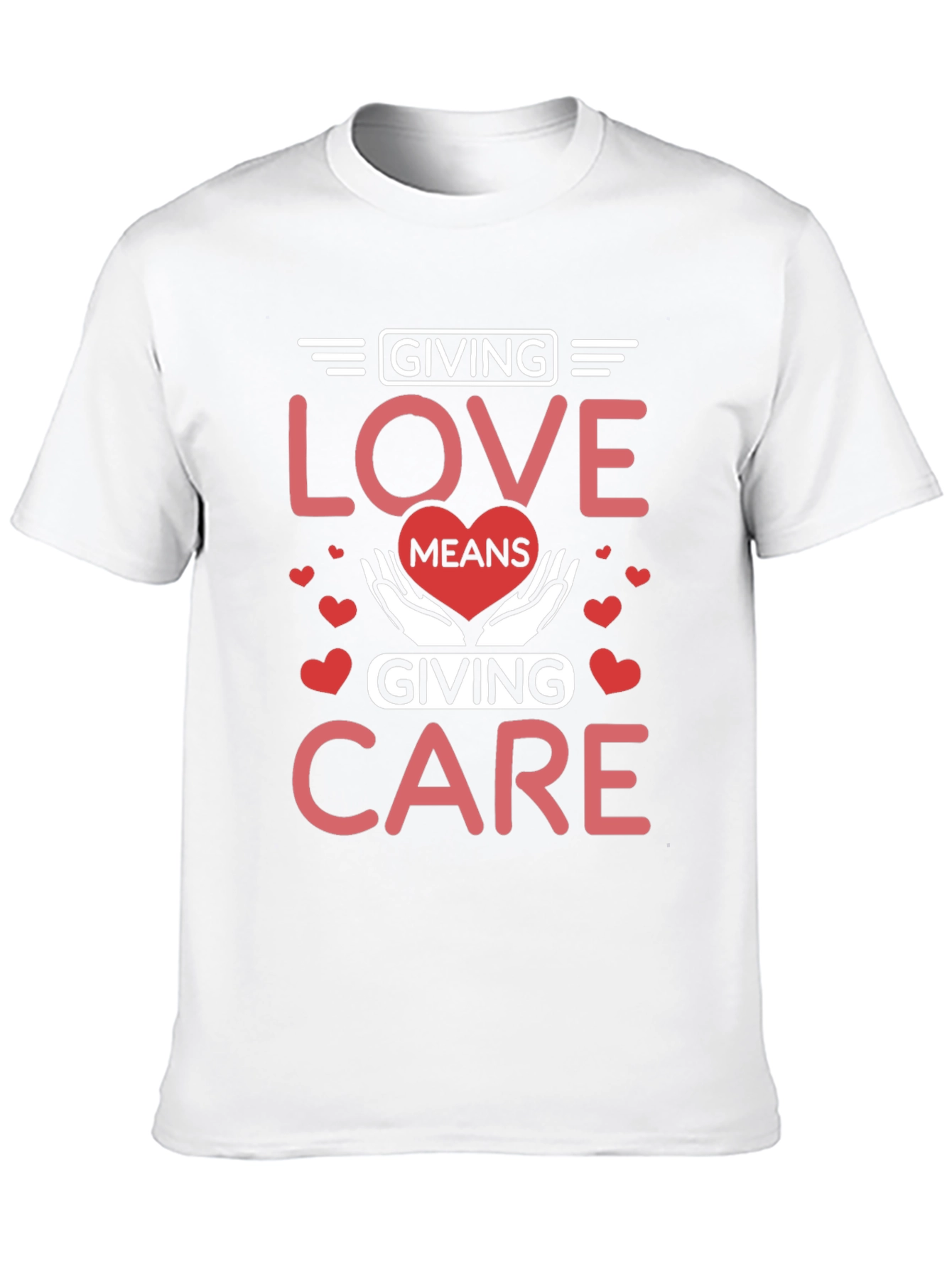 Giving Love Means Giving Care T-Shirt