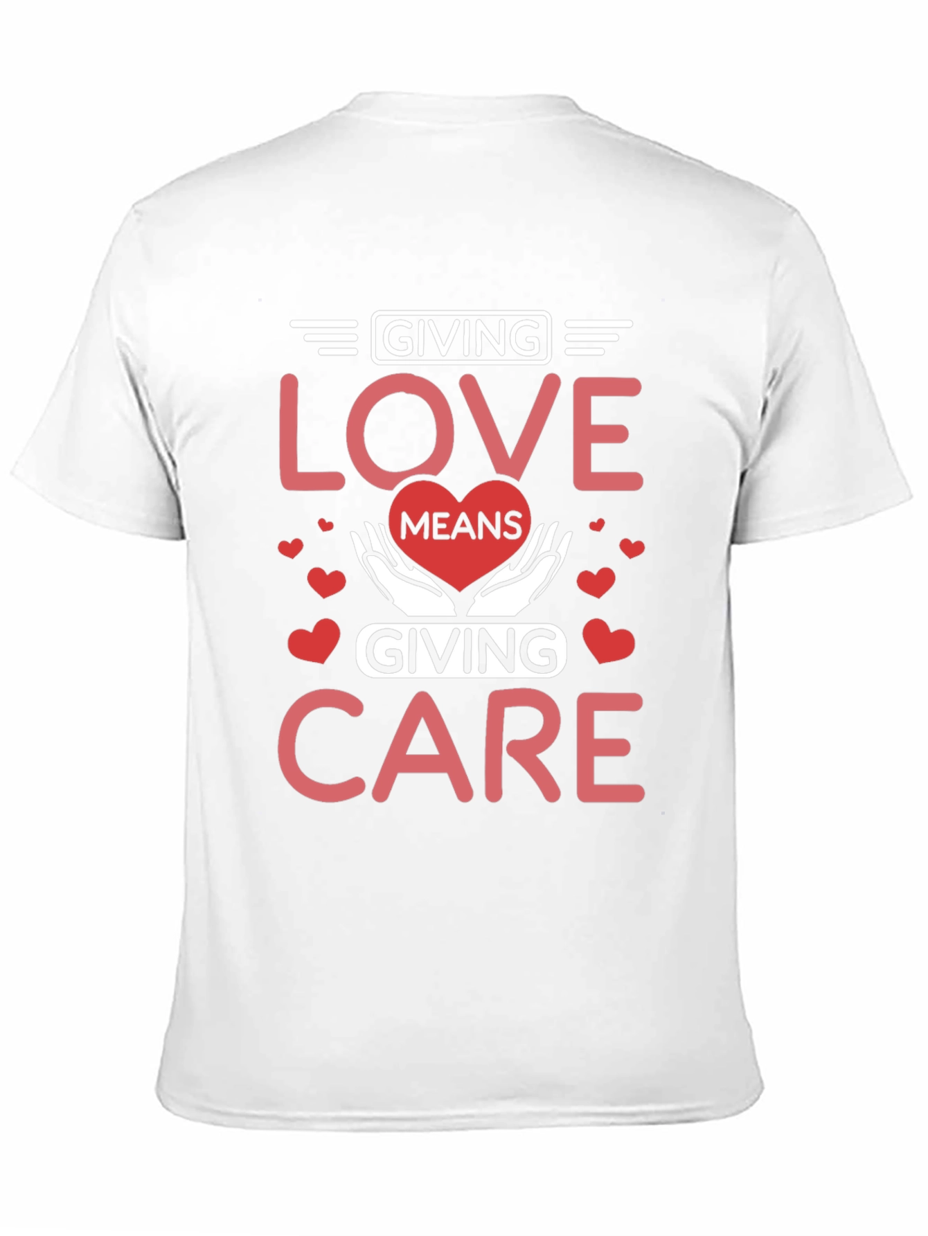 Giving Love Means Giving Care T-Shirt