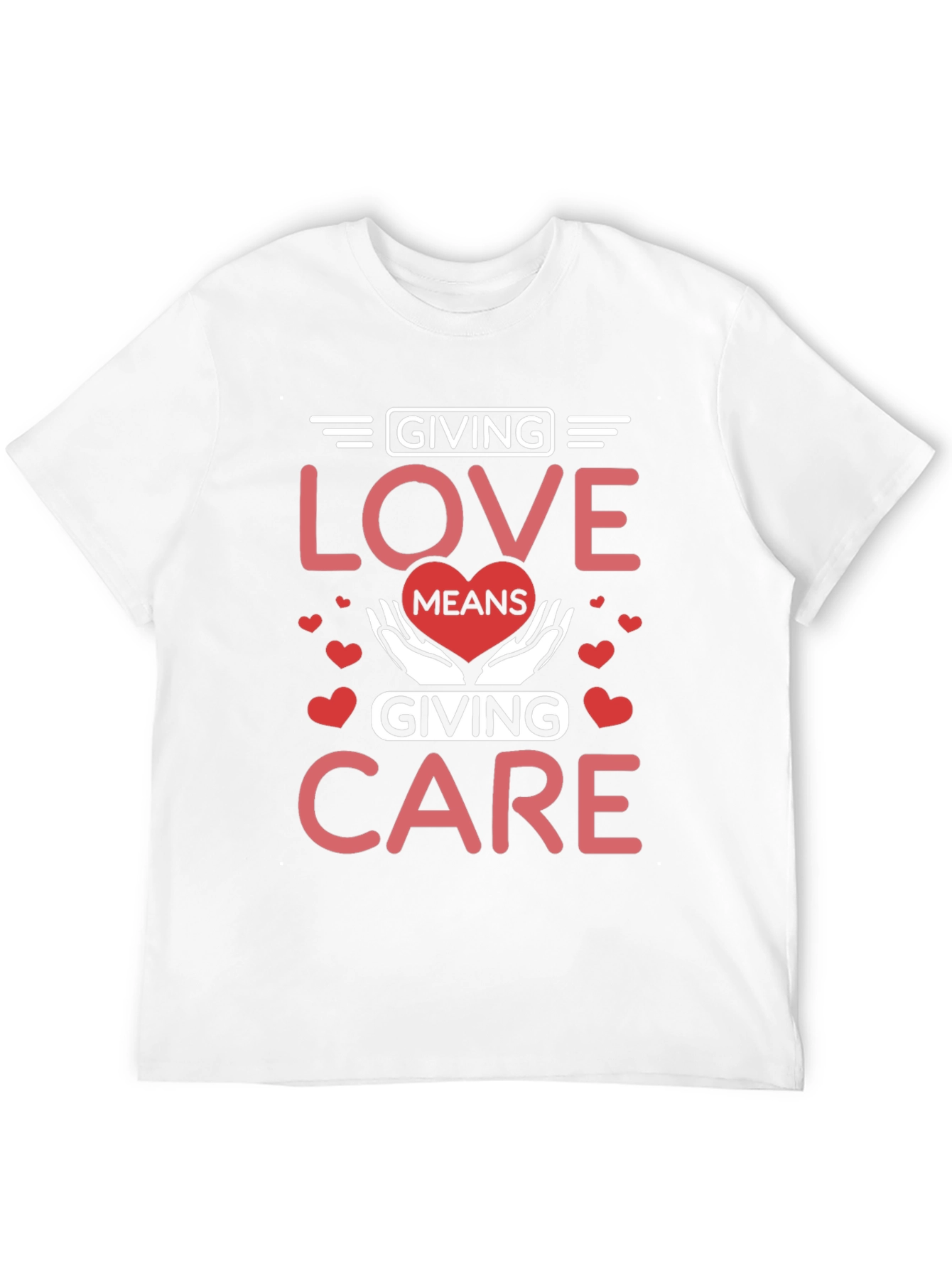 Giving Love Means Giving Care T-Shirt