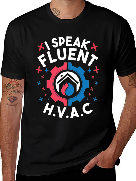 I Speak Fluent HVAC T-Shirt - Comfortable Cotton Blend