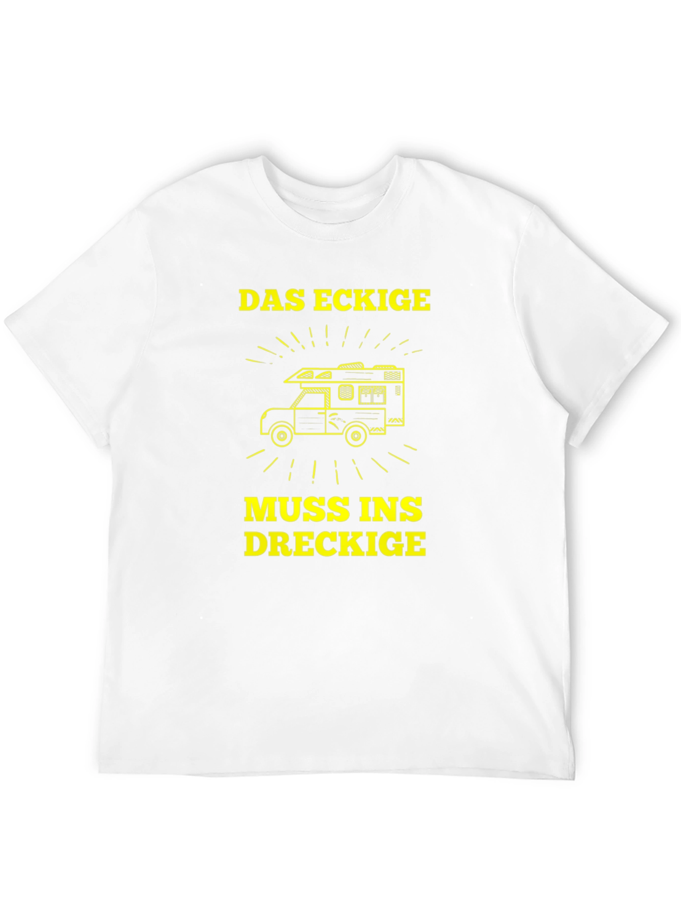 Das Eckige Muss Ins Dreckige Camper T-Shirt
