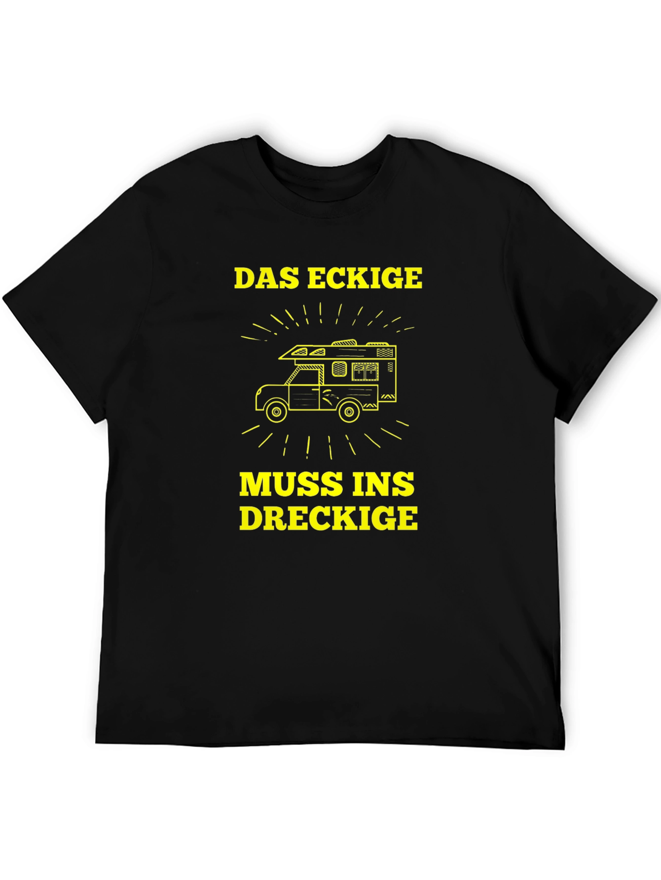 Das Eckige Muss Ins Dreckige Camper T-Shirt