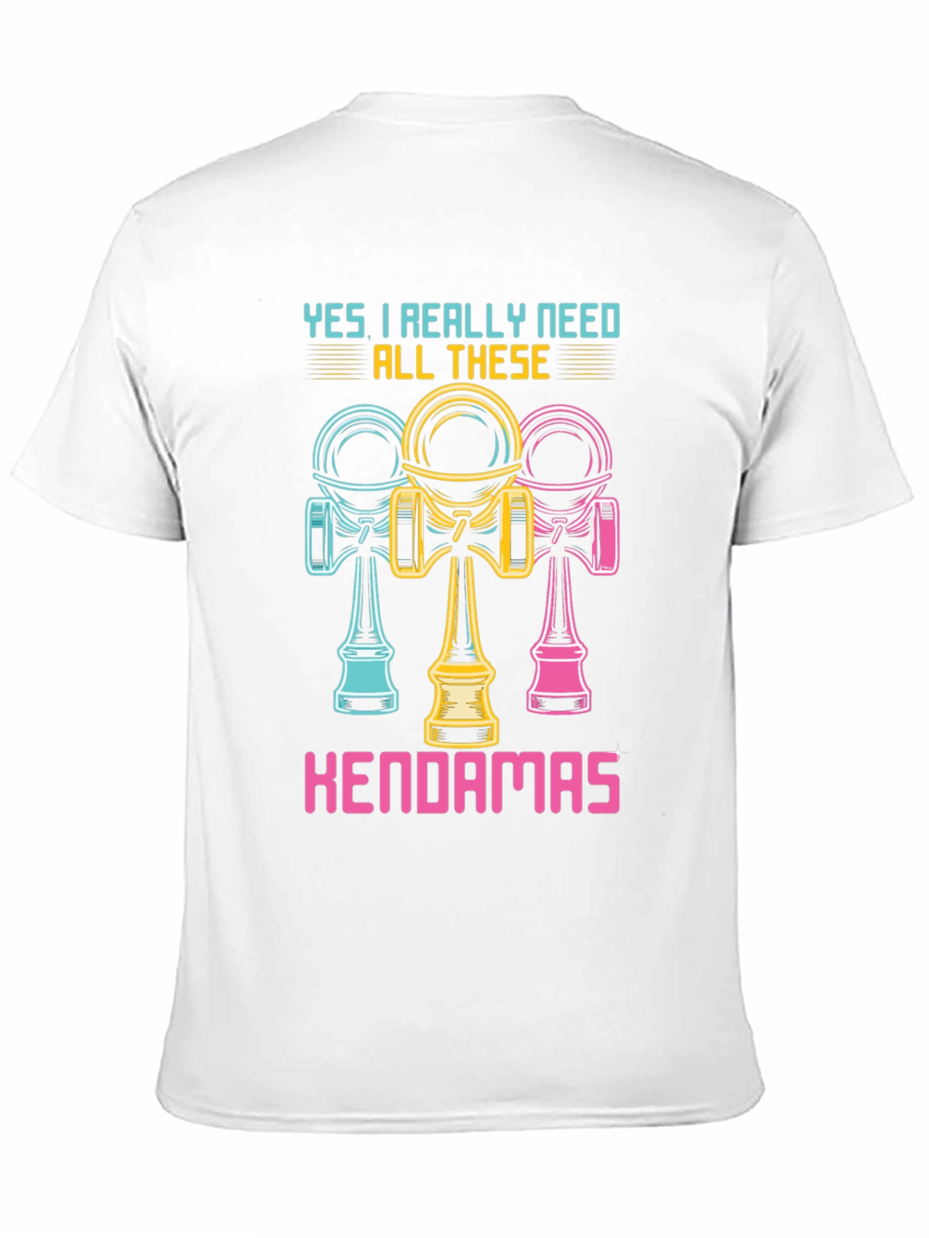 Kendama Lover T-Shirt - Need All These Kendamas