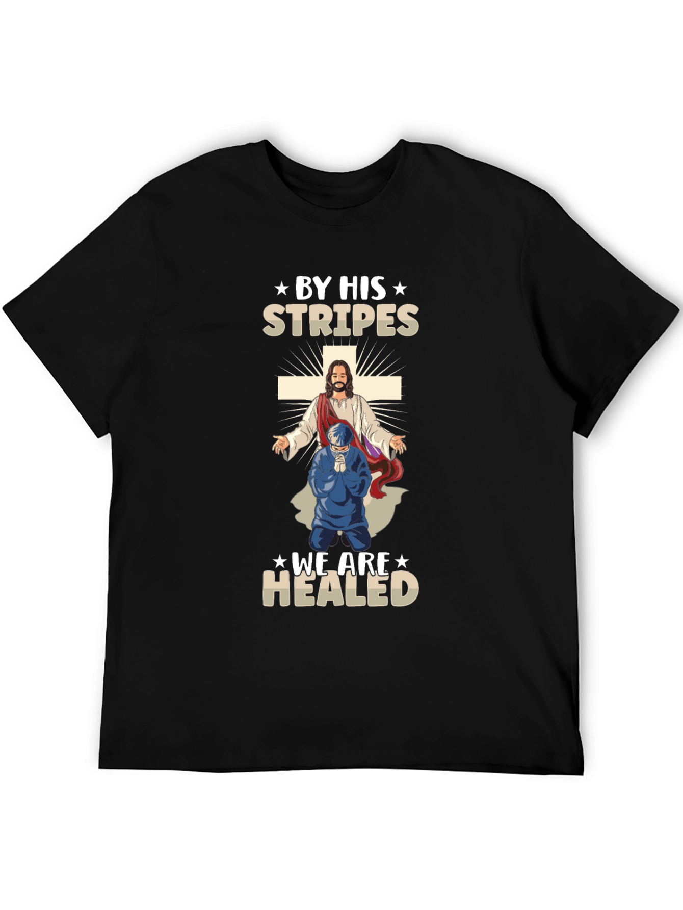 By His Stripes We Are Healed T-Shirt