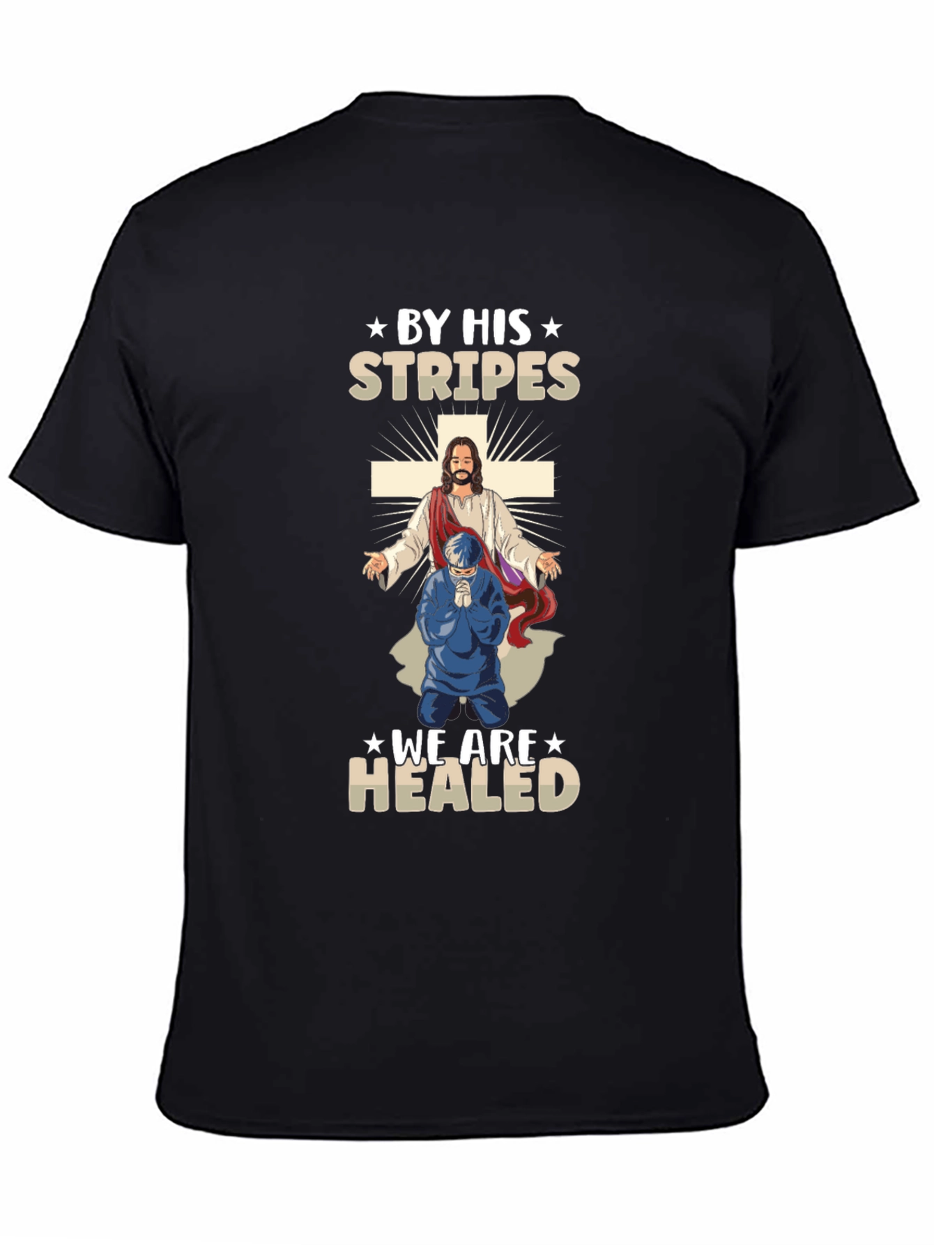 By His Stripes We Are Healed T-Shirt