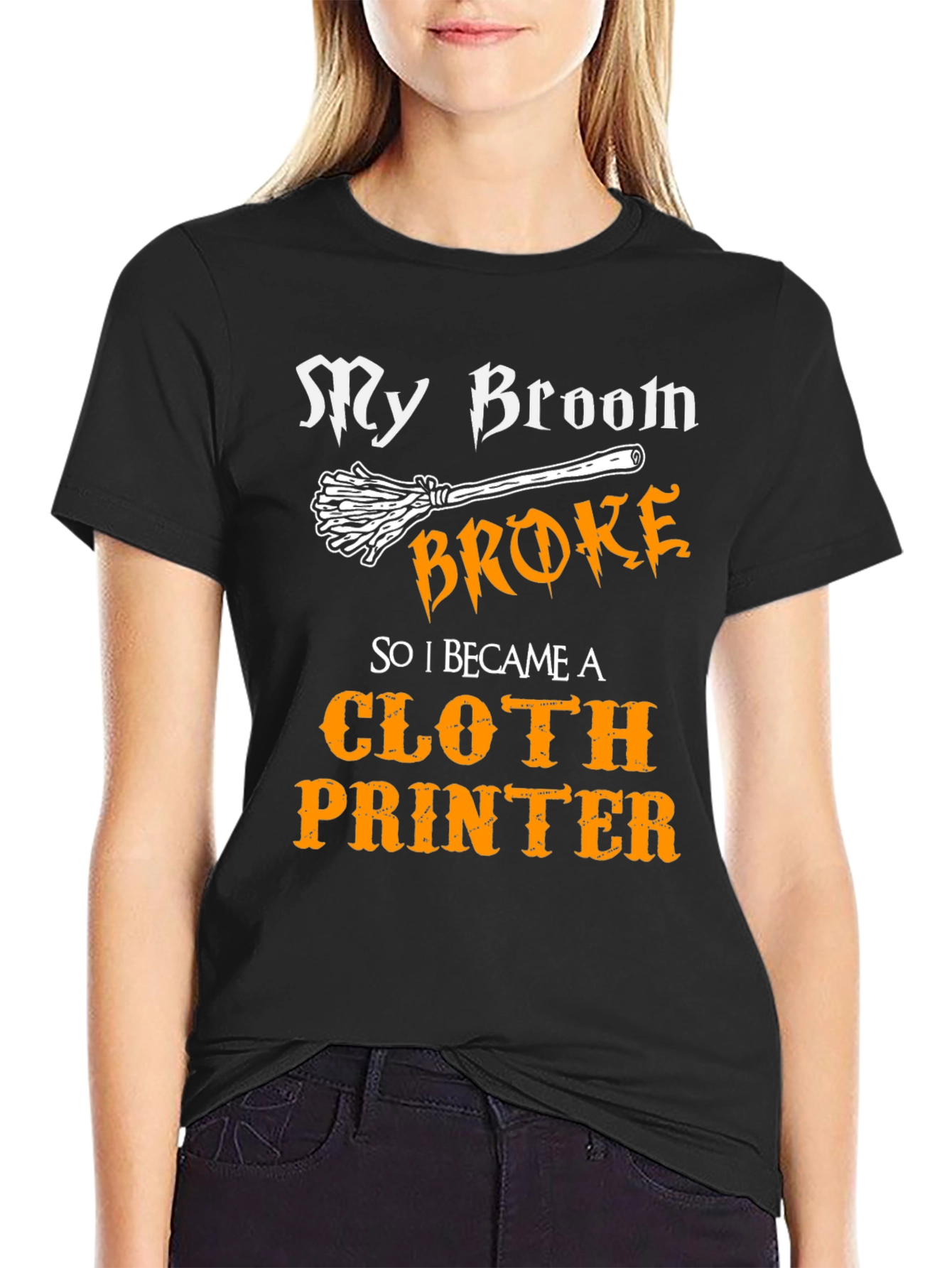My Broom Broke Cloth Printer T-Shirt