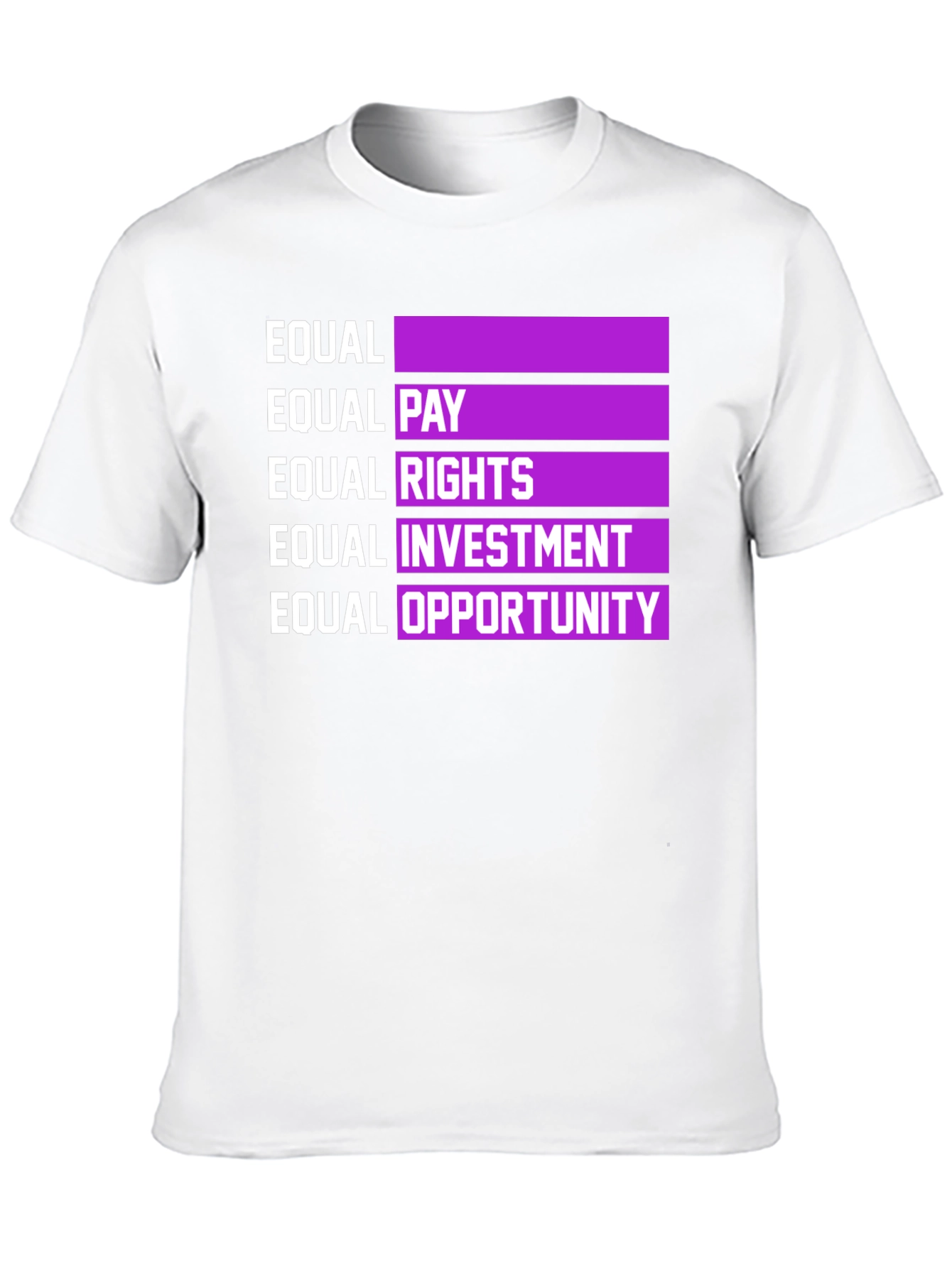Equality Advocate Tee - Equal Pay Rights Opportunity