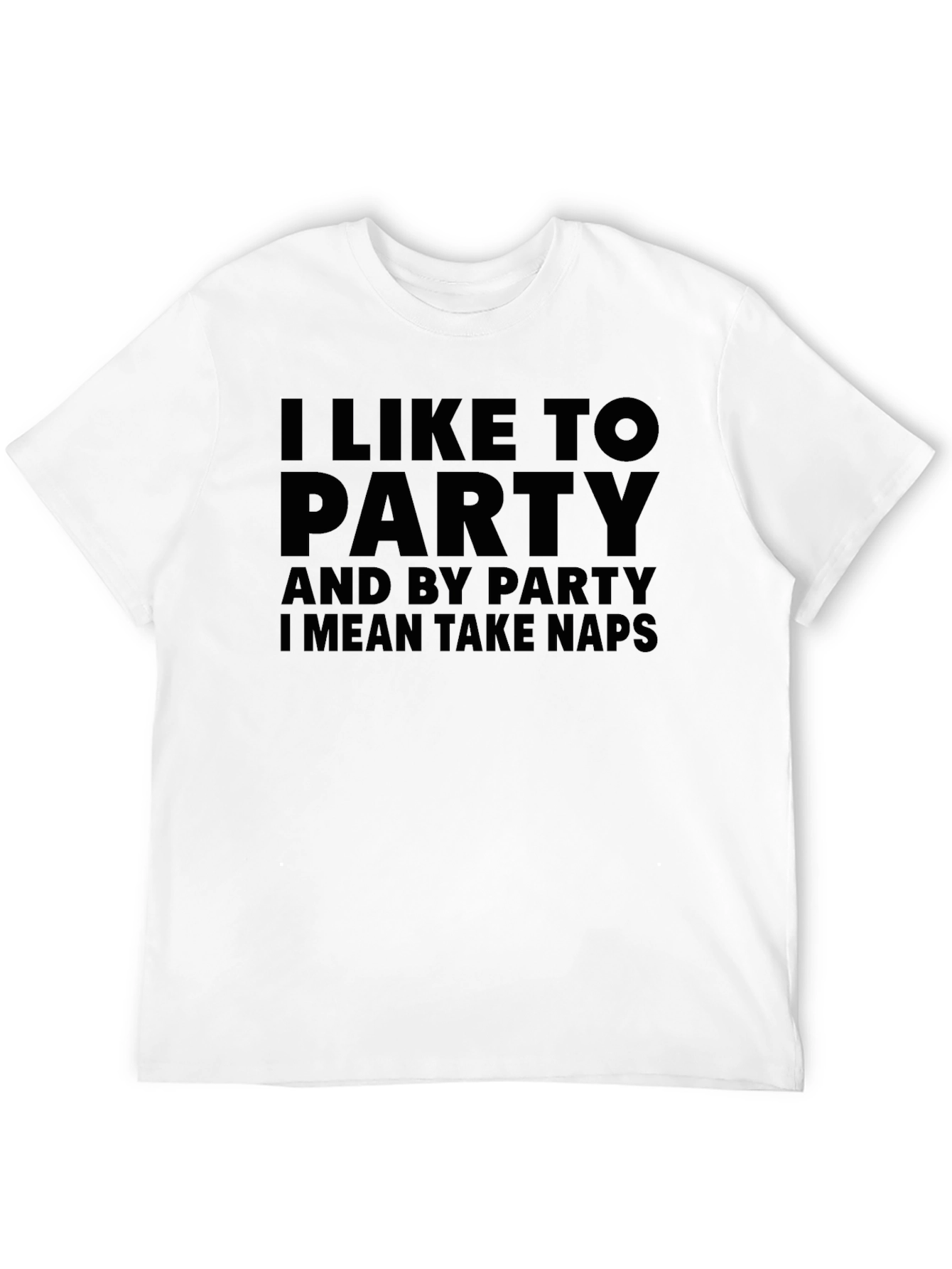 Funny I Like to Party Naps T-Shirt