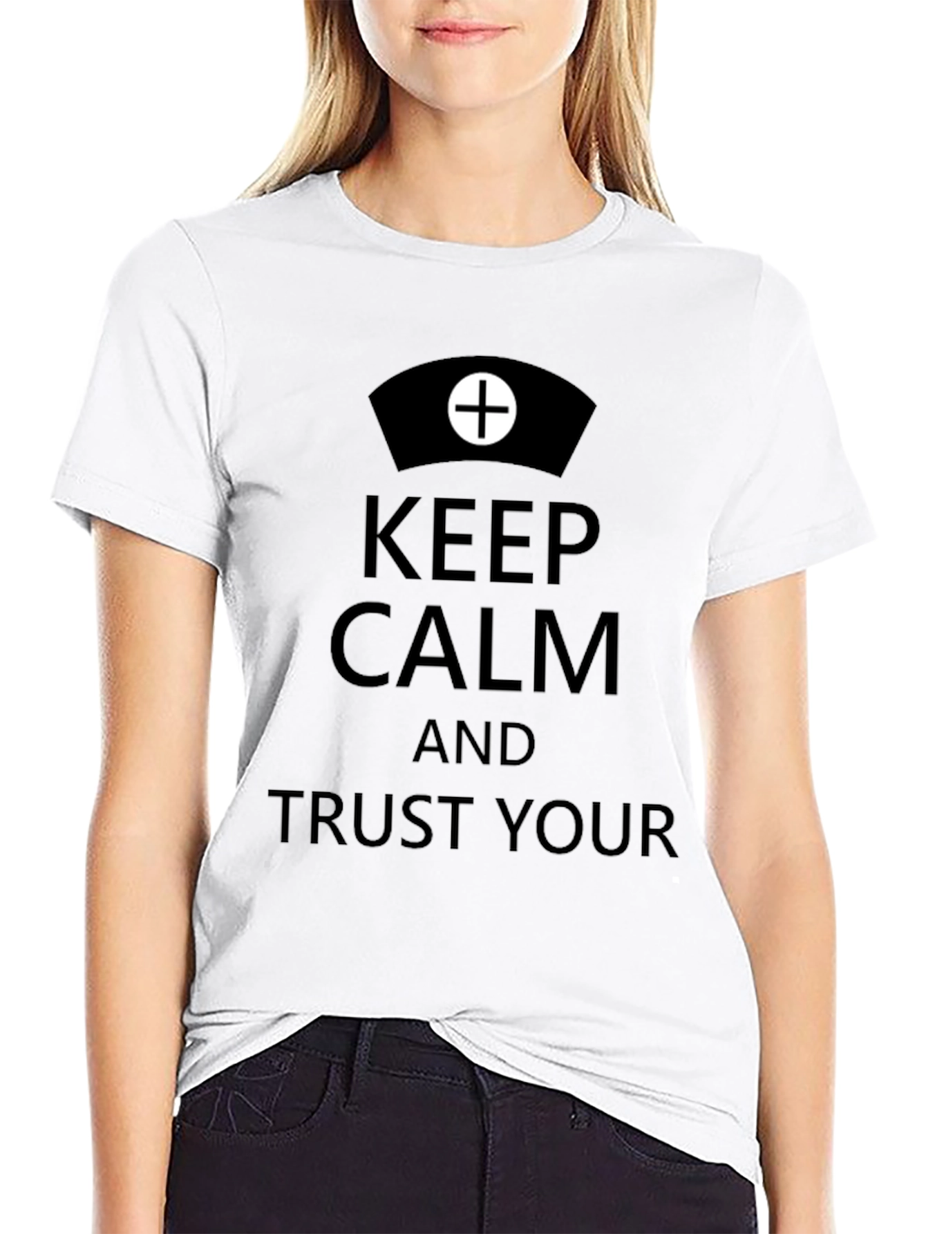 Keep Calm Trust Your Nurse T-Shirt