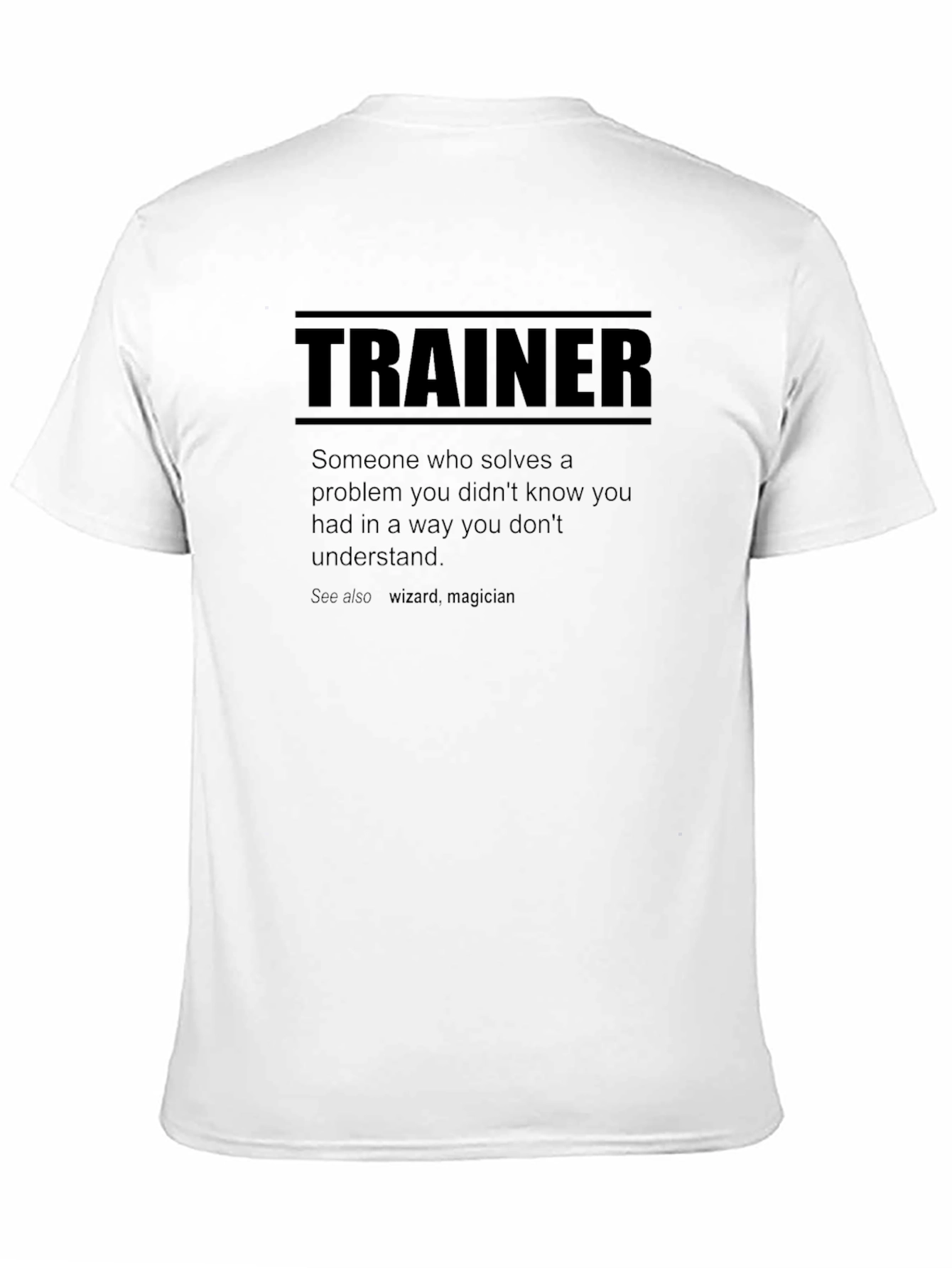Trainer Definition T-Shirt - Solve Problems You Didnt Know