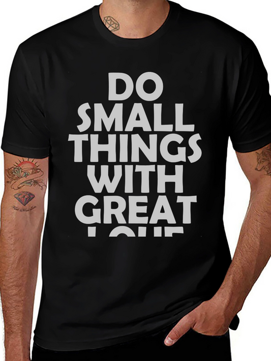 Inspirational Graphic Tee - Do Small Things With Great Love