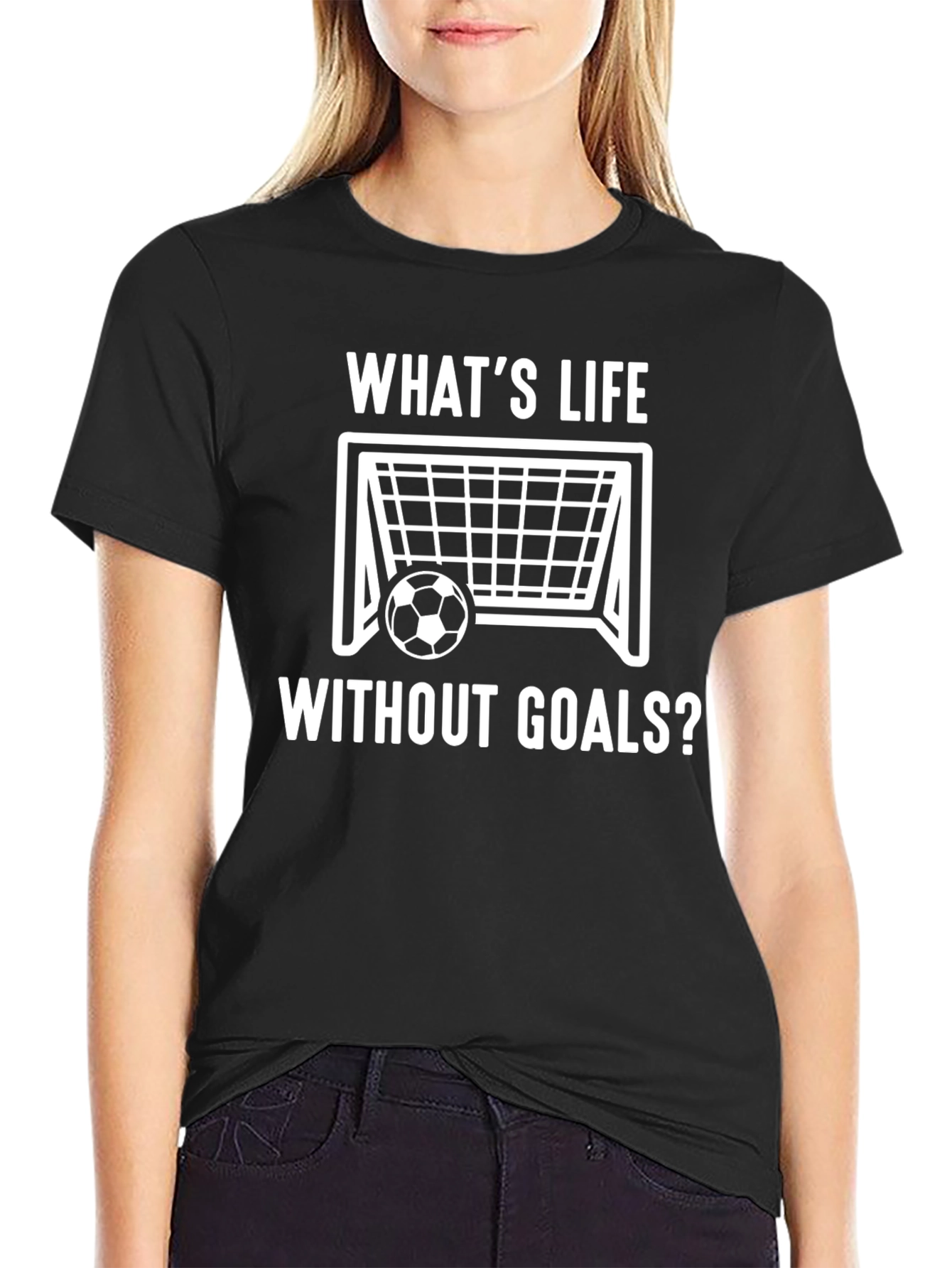 Whats Life Without Goals? Soccer T-Shirt