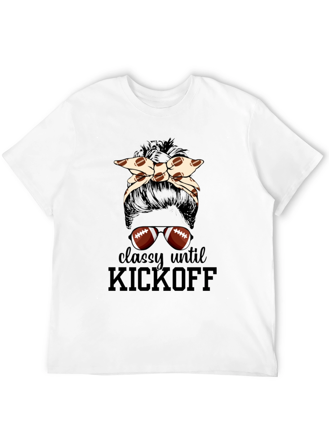 Classy Until Kickoff Football T-Shirt