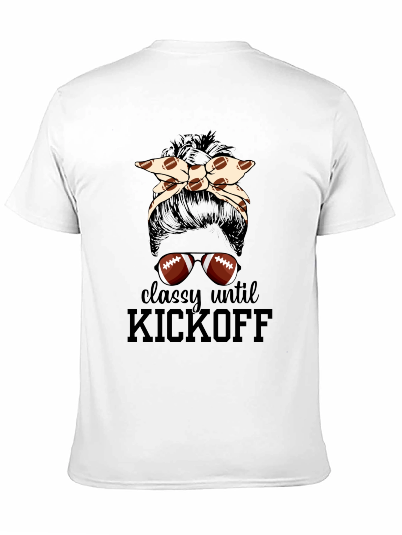 Classy Until Kickoff Football T-Shirt