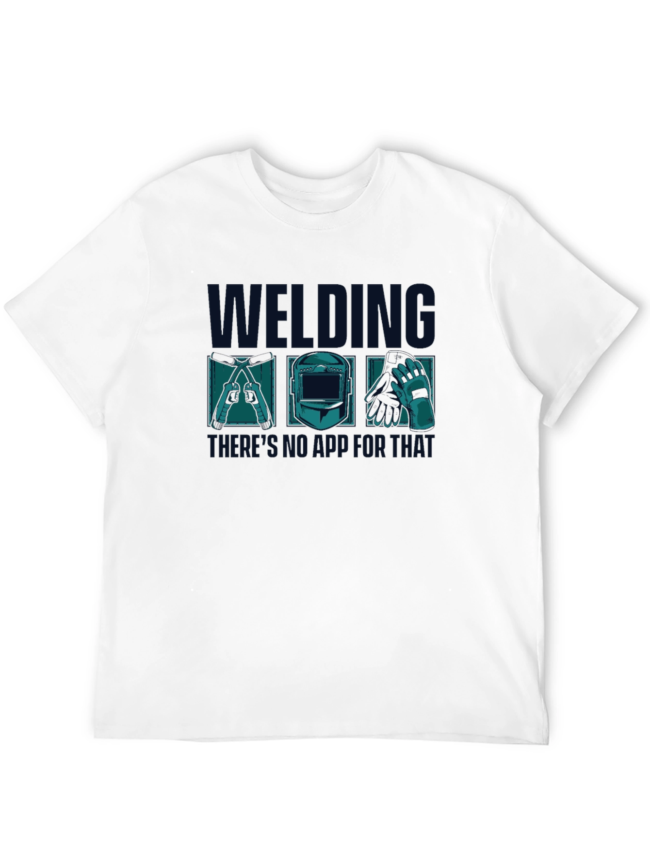 Welding T-Shirt - No App For That!