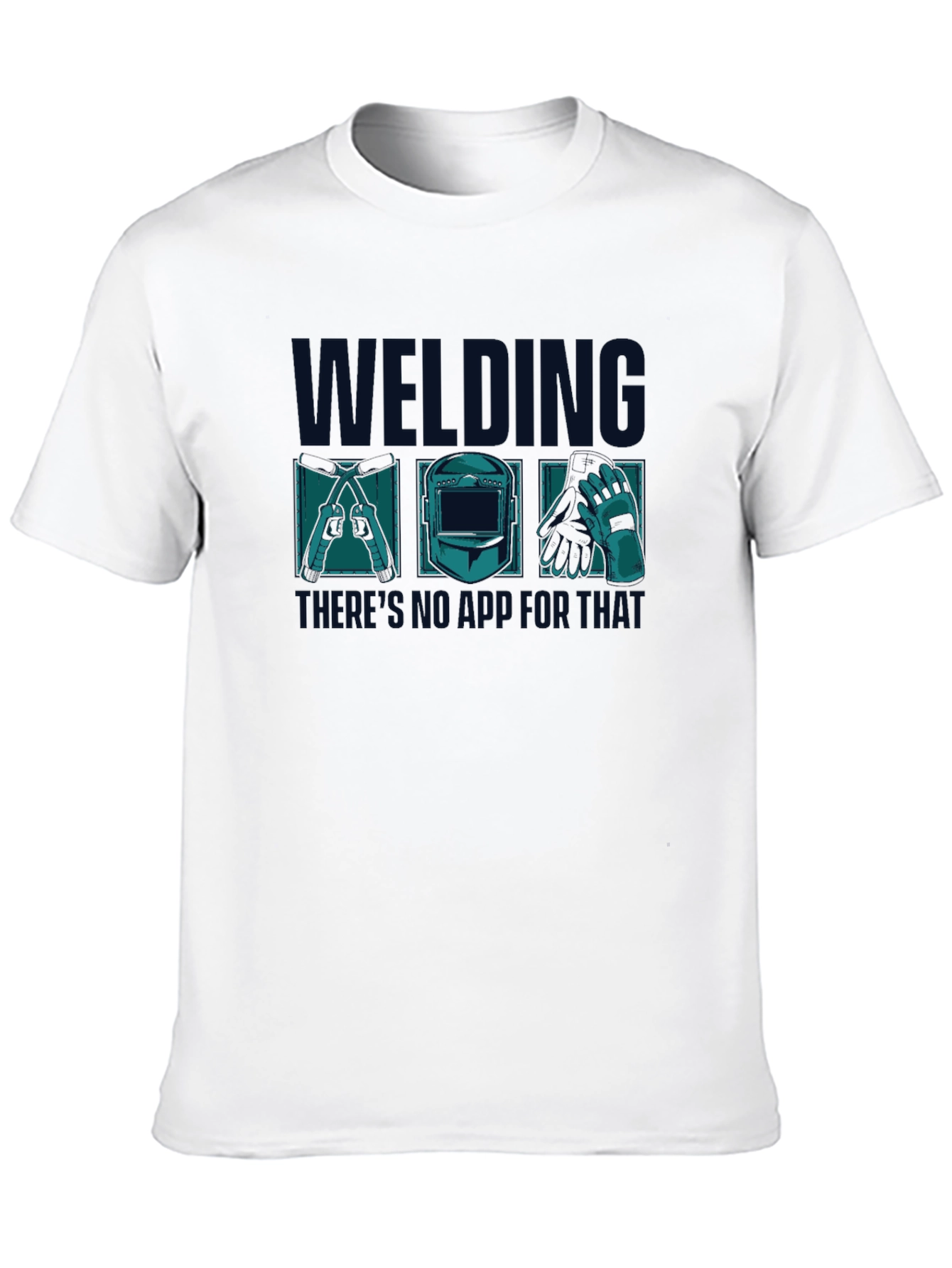 Welding T-Shirt - No App For That!