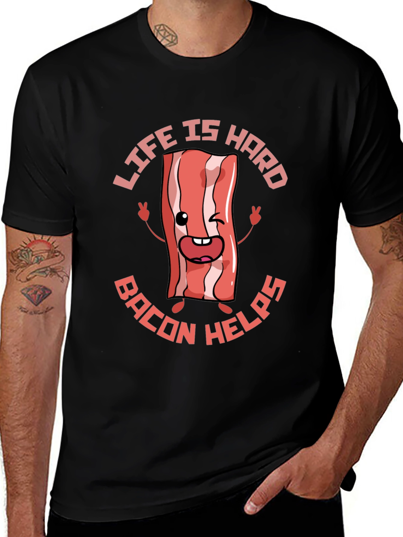 Life Is Hard Bacon Helps Funny T-Shirt