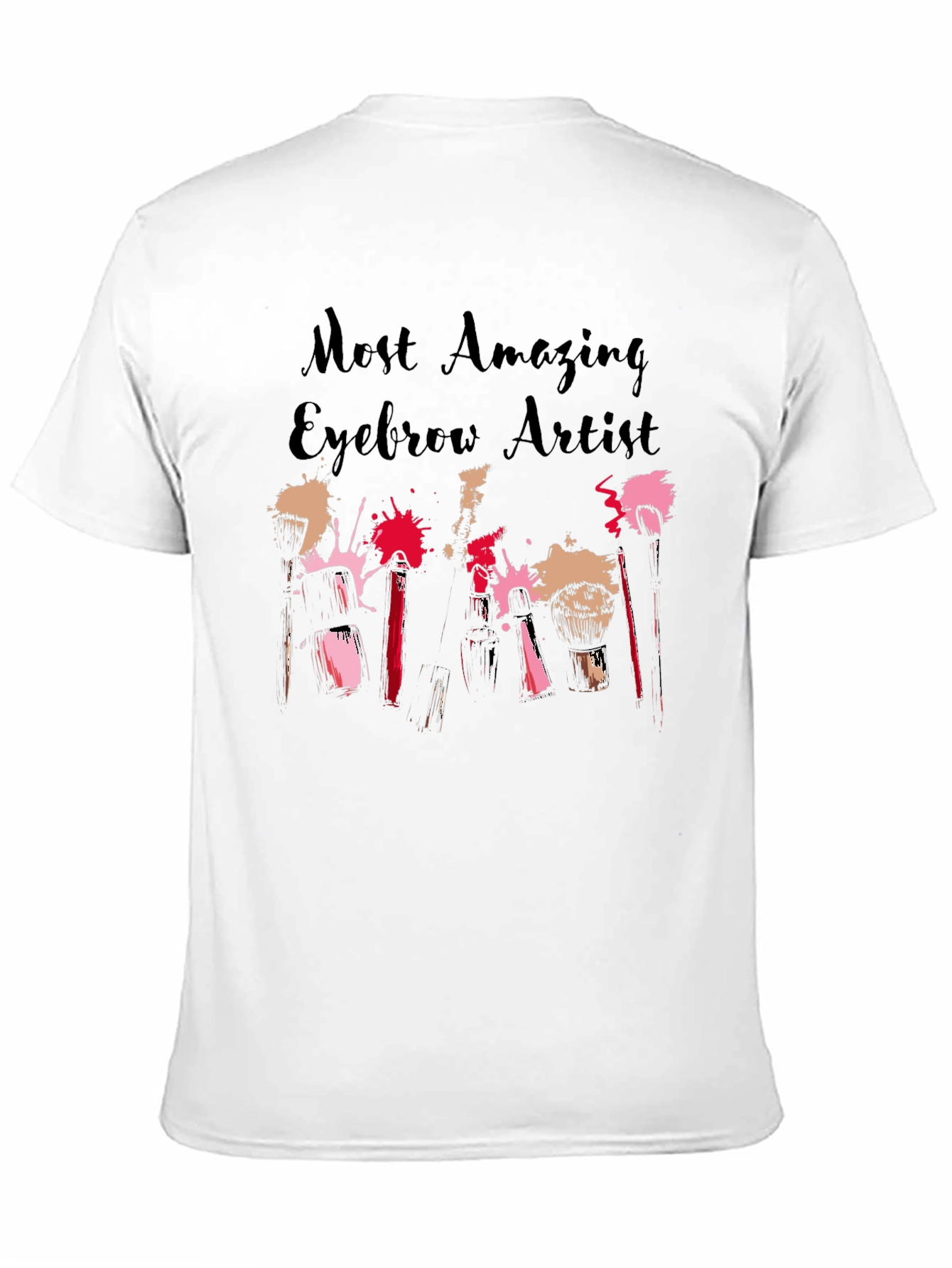 Most Amazing Eyebrow Artist T-Shirt