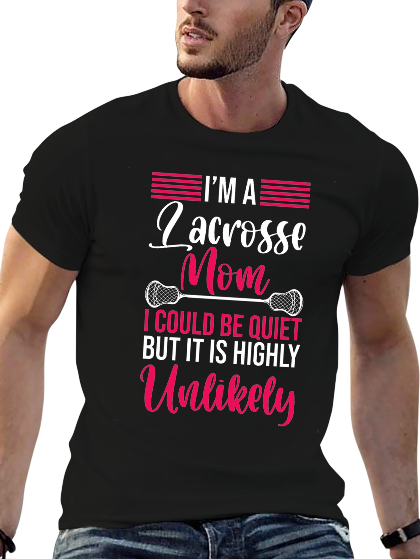 Lacrosse Mom T-Shirt - Highly Unlikely to Be Quiet