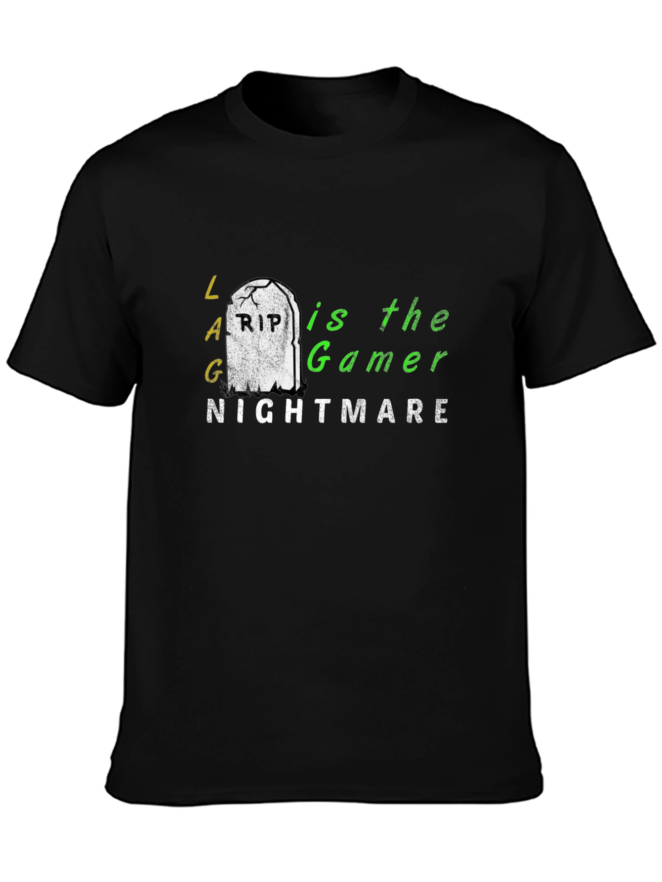 LAG is the Gamer Nightmare T-Shirt - Black