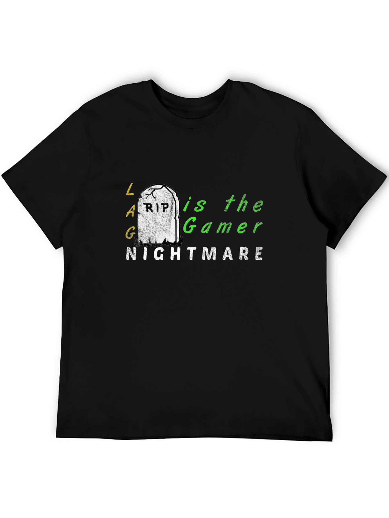 LAG is the Gamer Nightmare T-Shirt - Black