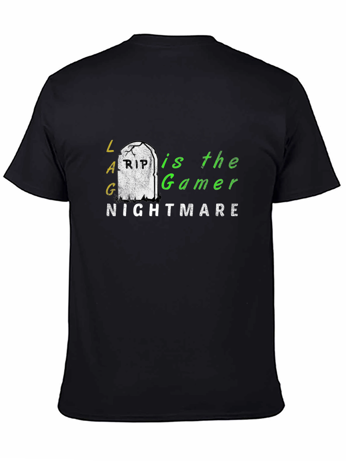 LAG is the Gamer Nightmare T-Shirt - Black