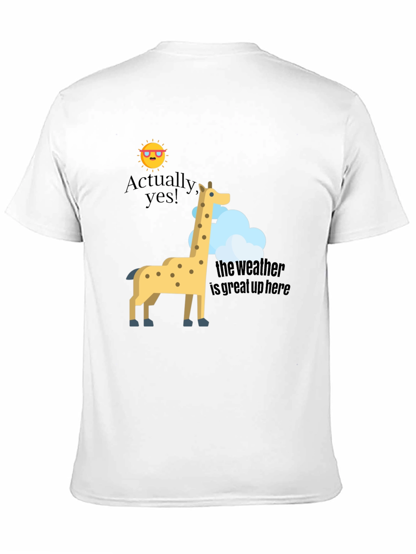 Funny Giraffe T-Shirt - Great Weather Up Here