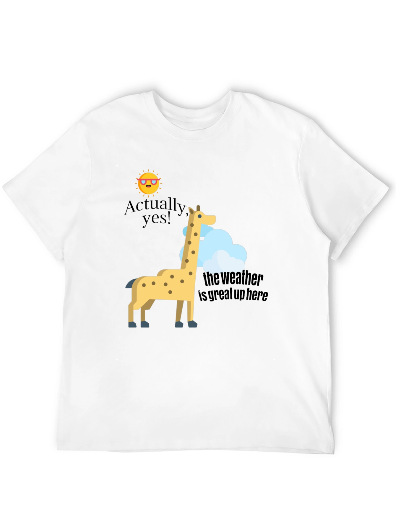 Funny Giraffe T-Shirt - Great Weather Up Here