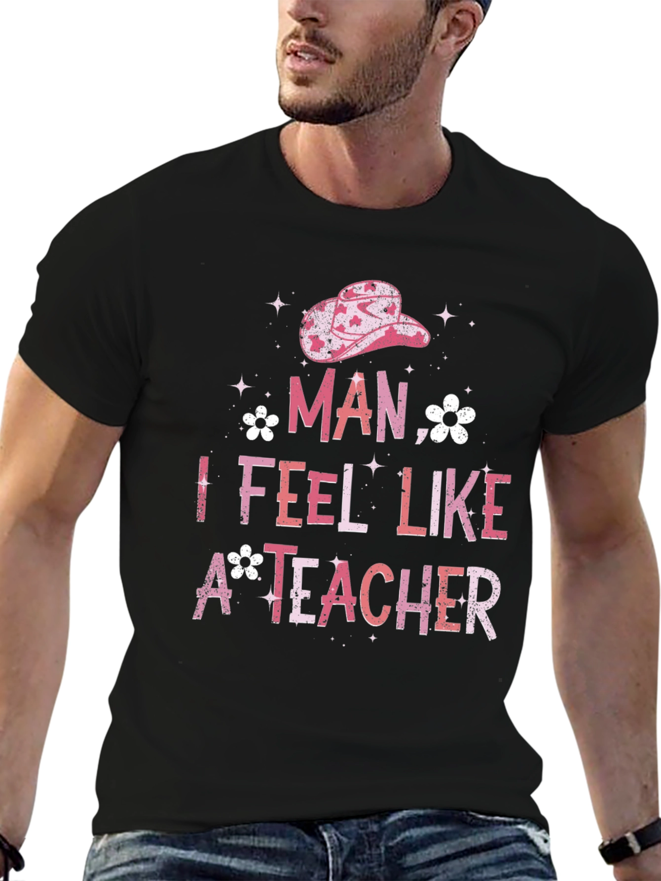 Man I Feel Like A Teacher Graphic Tee