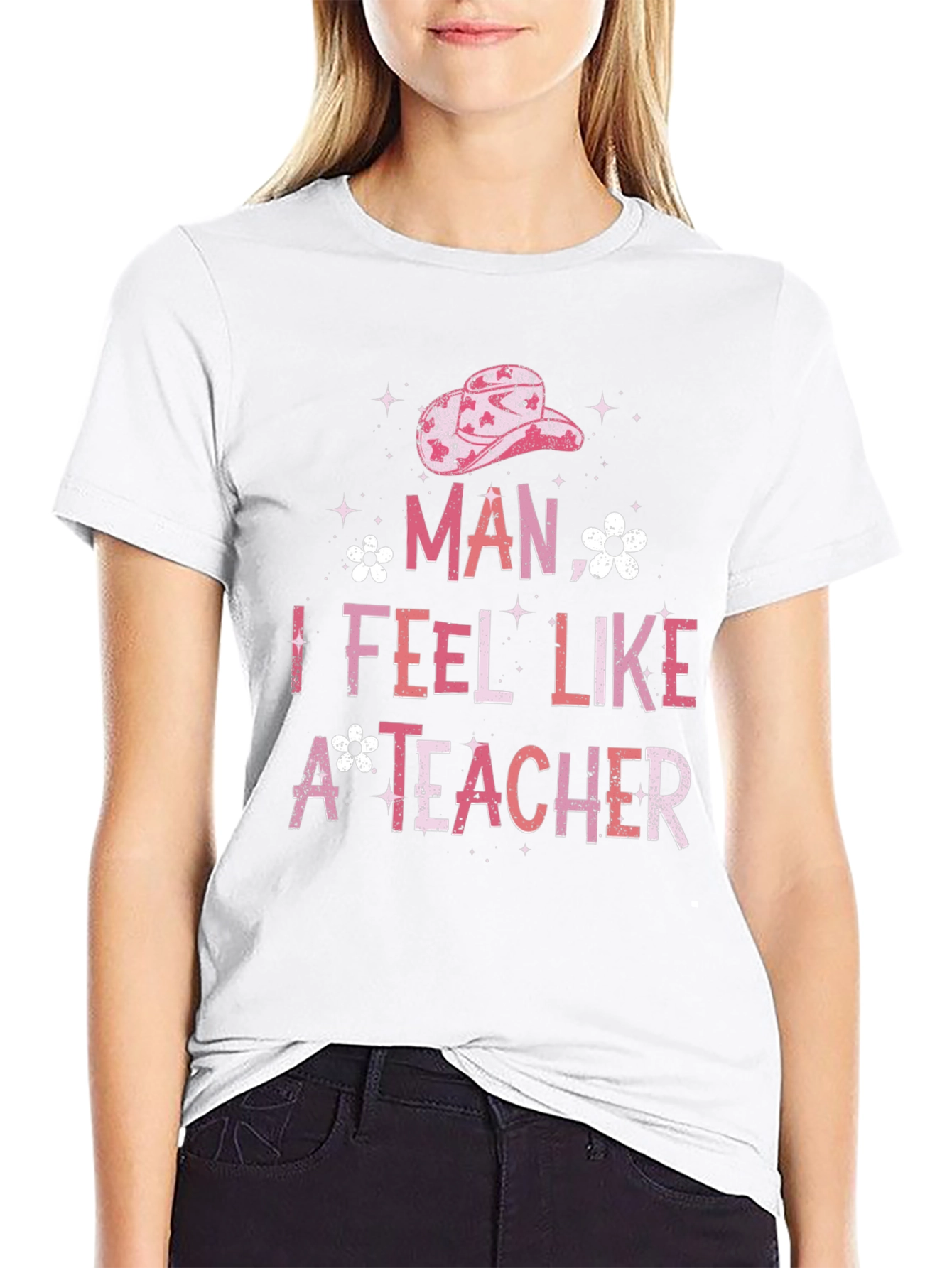 Man I Feel Like A Teacher Graphic Tee
