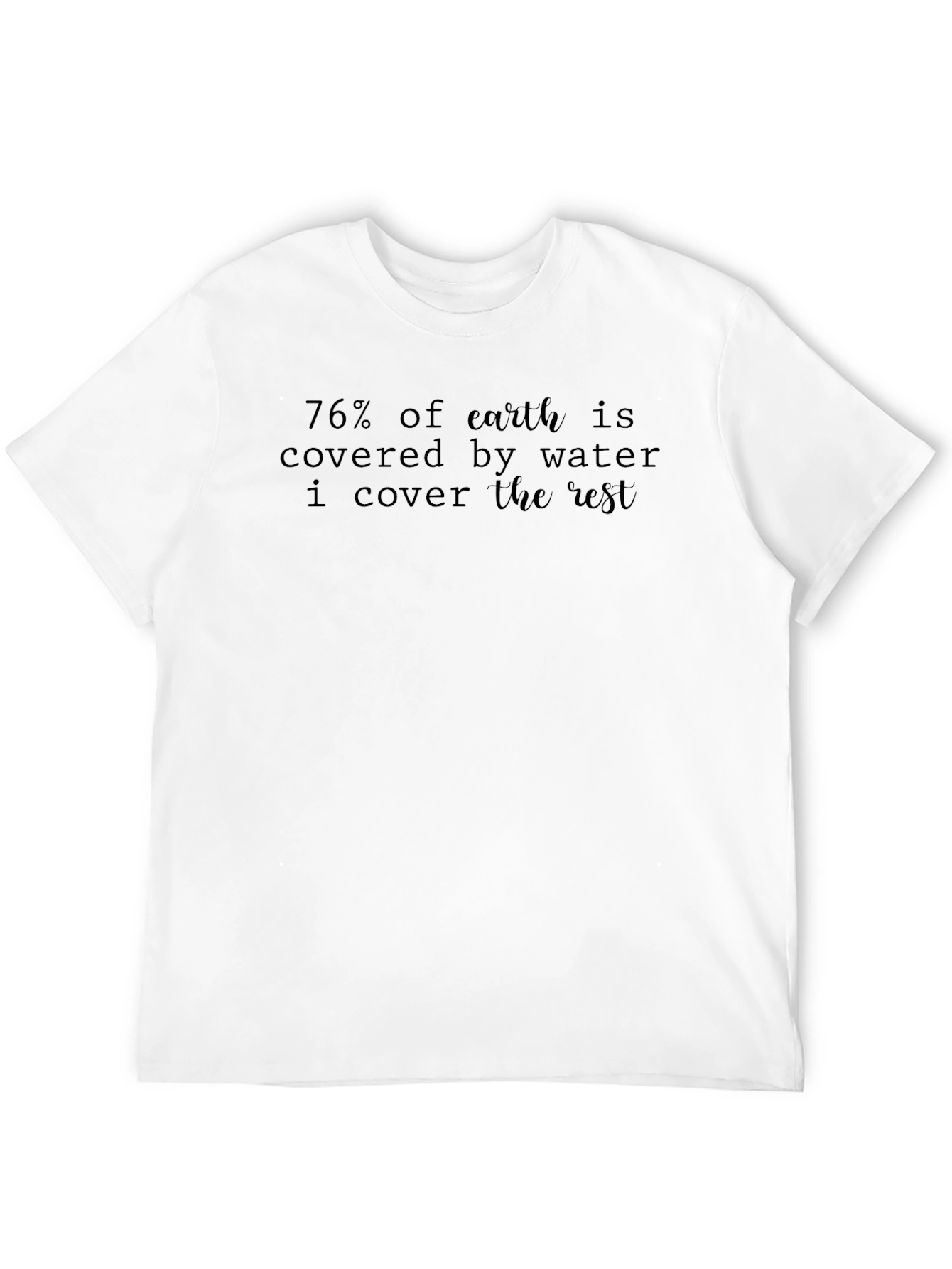 Humorous I Cover the Rest Graphic Tee