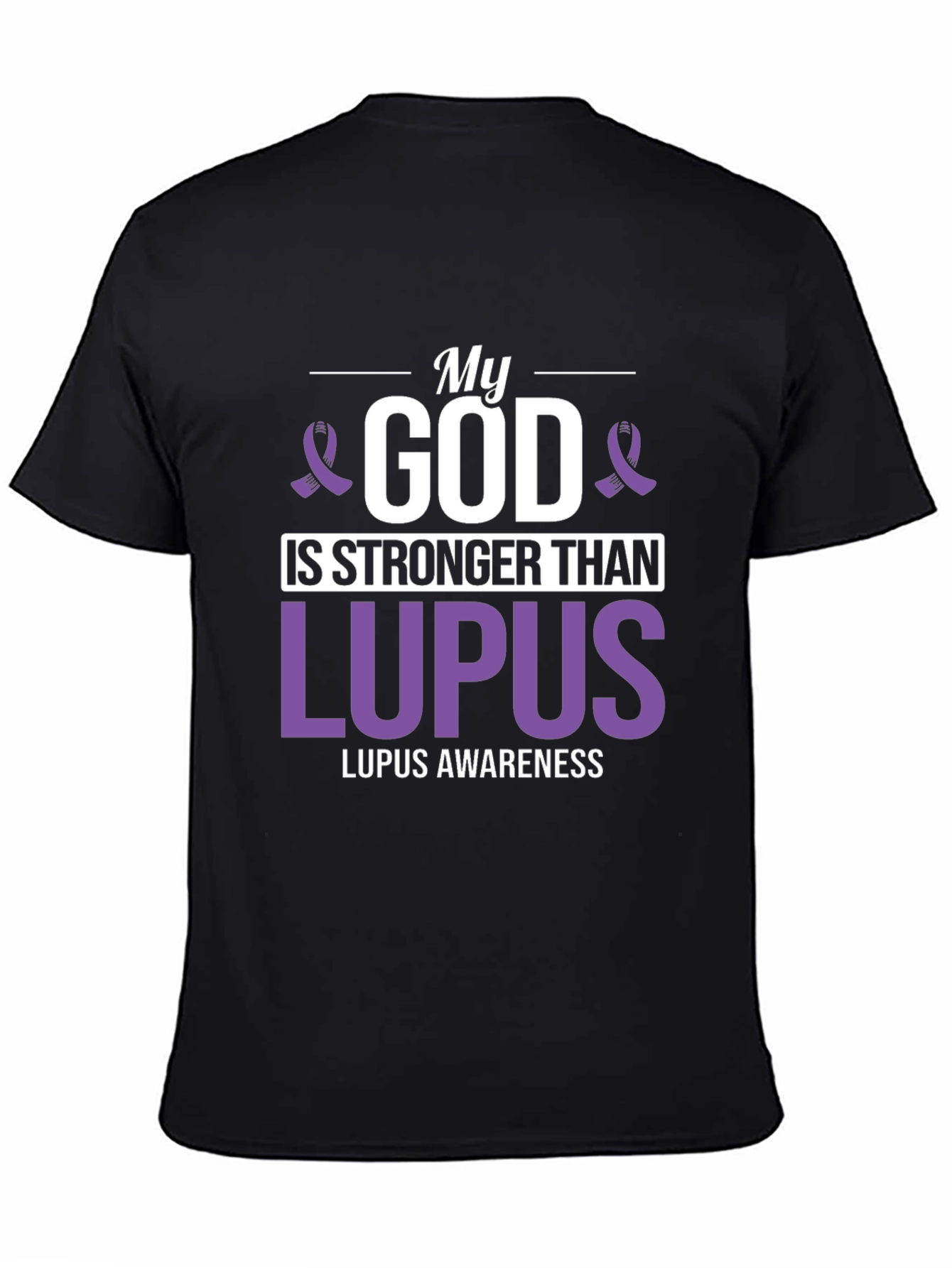 My God Is Stronger Than Lupus Awareness T-Shirt