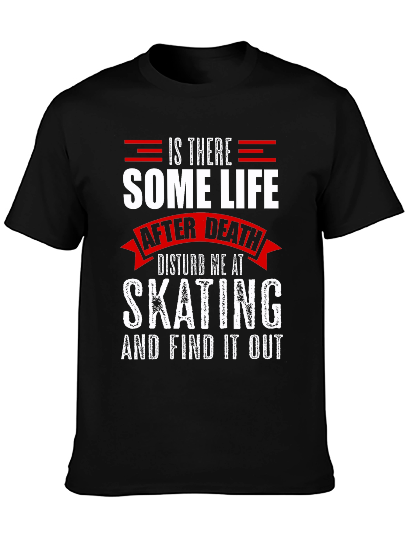 Is There Some Life After Death Skating T-Shirt