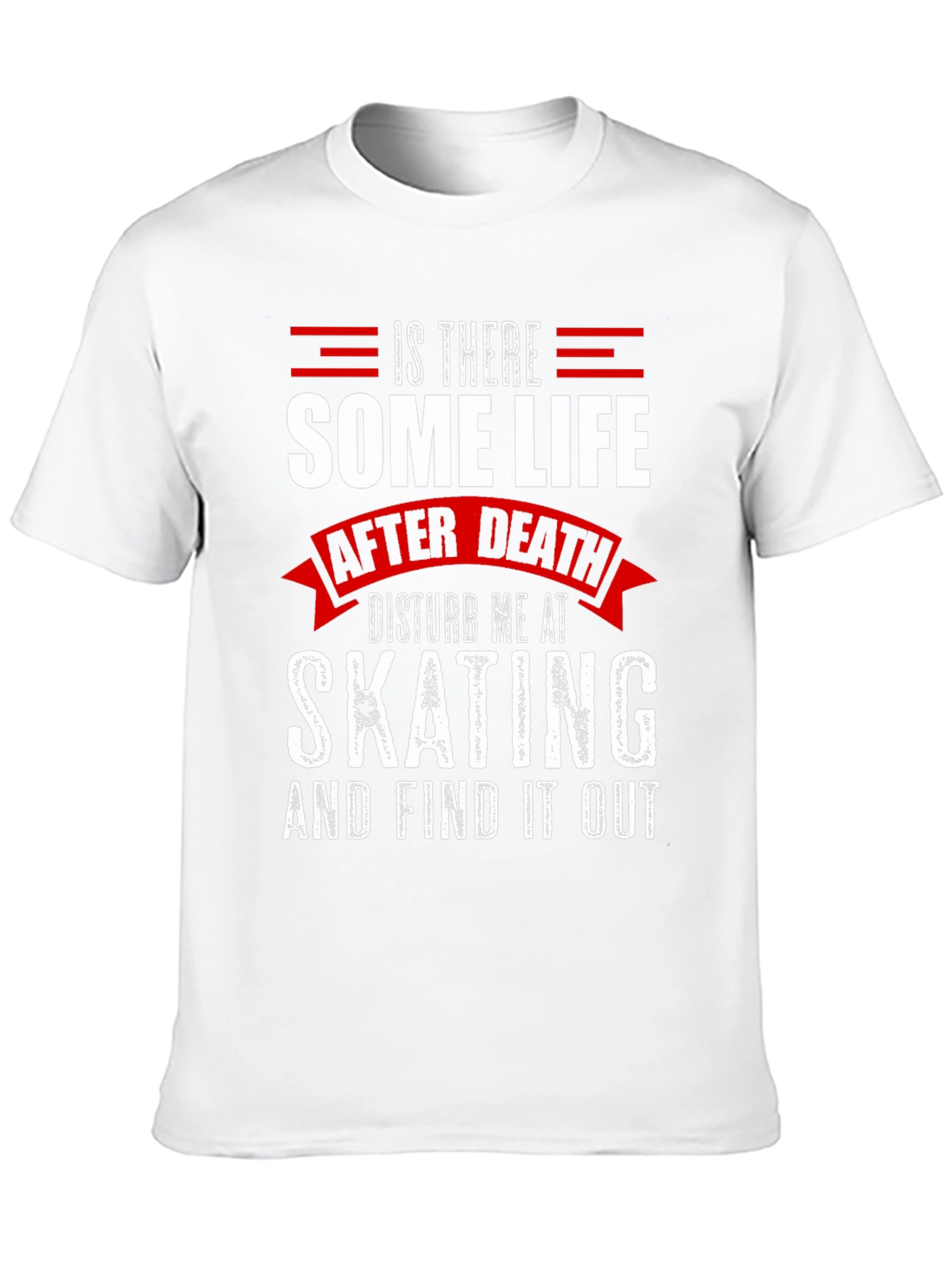 Is There Some Life After Death Skating T-Shirt