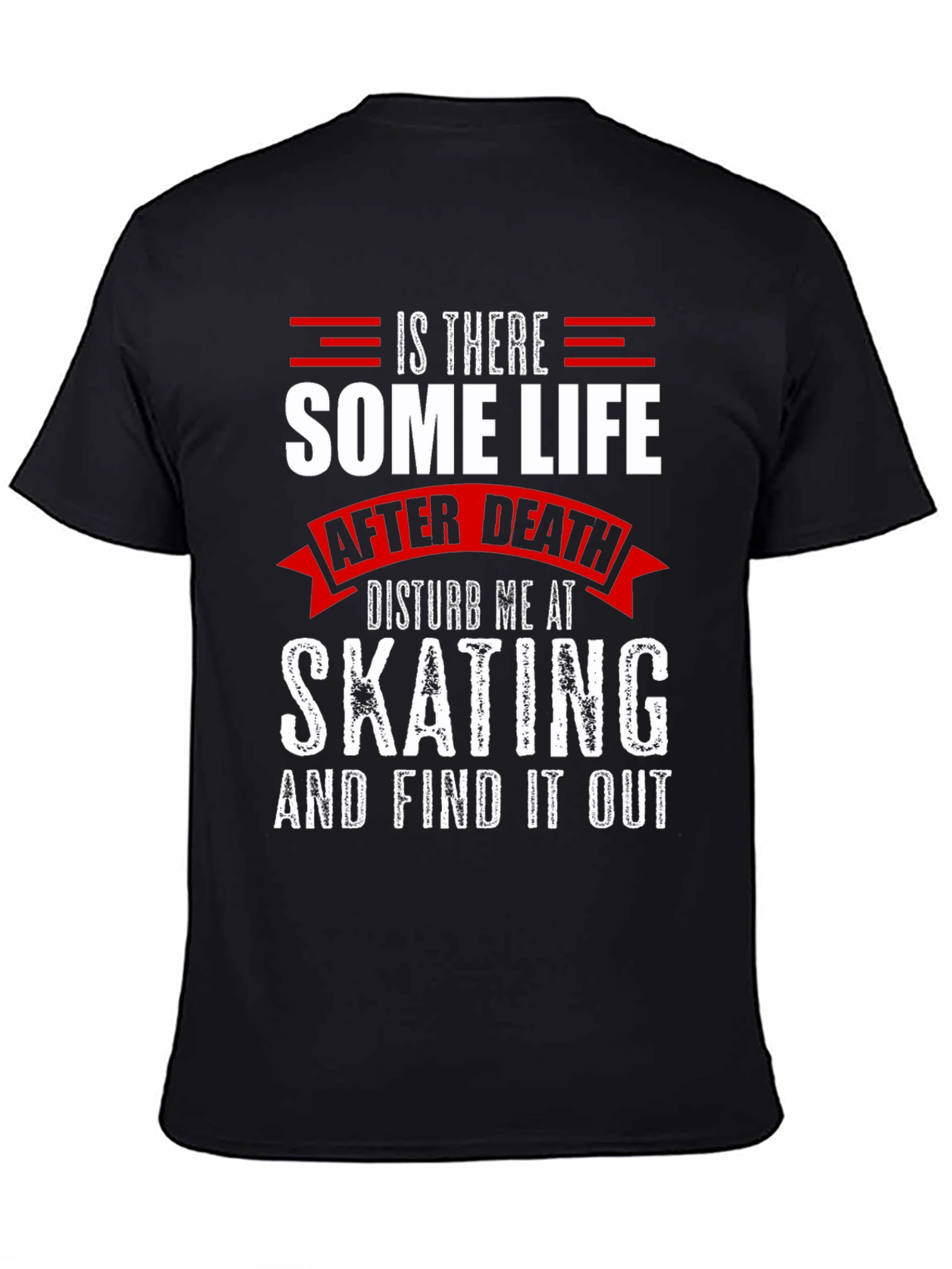 Is There Some Life After Death Skating T-Shirt
