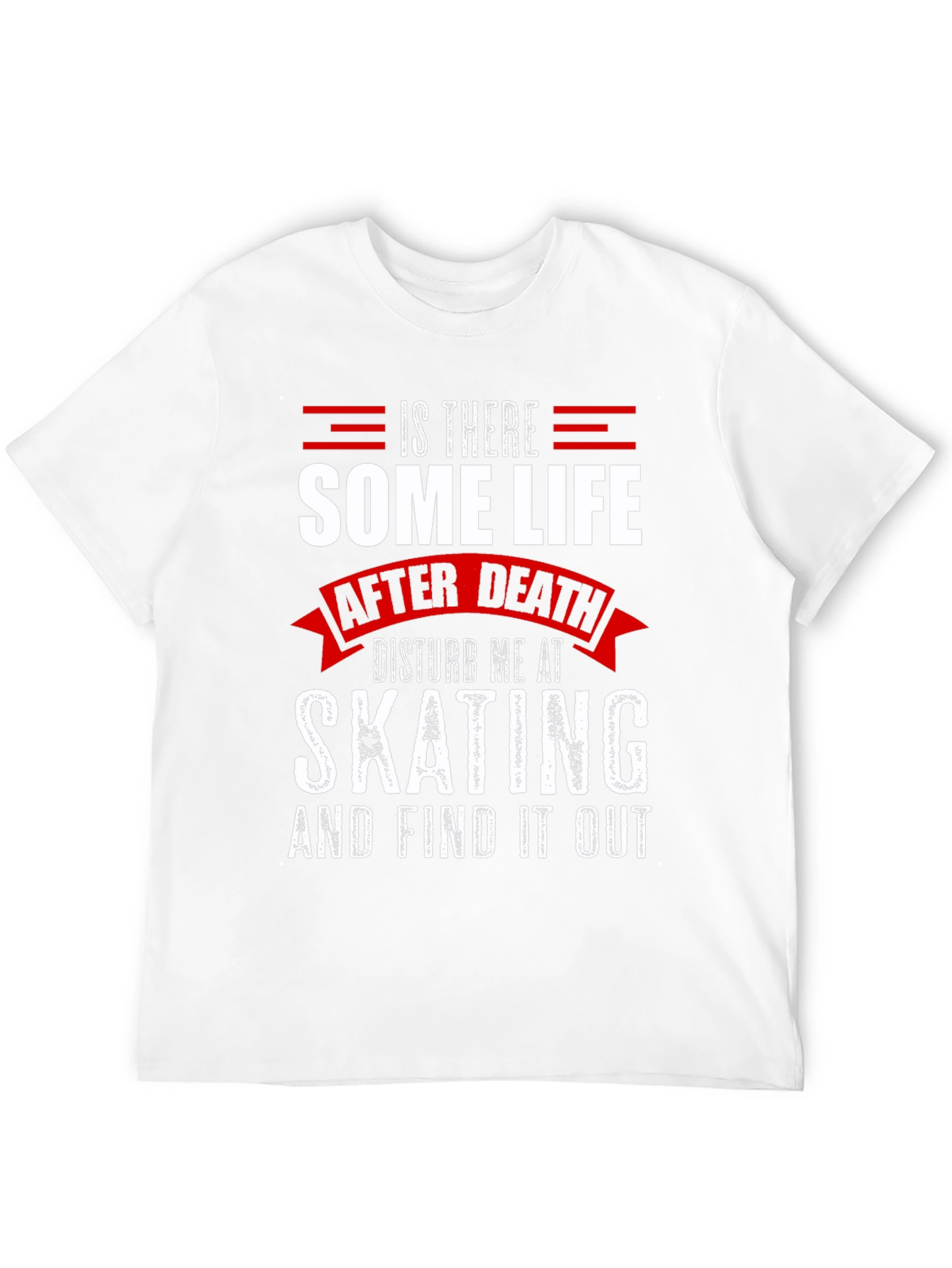 Is There Some Life After Death Skating T-Shirt