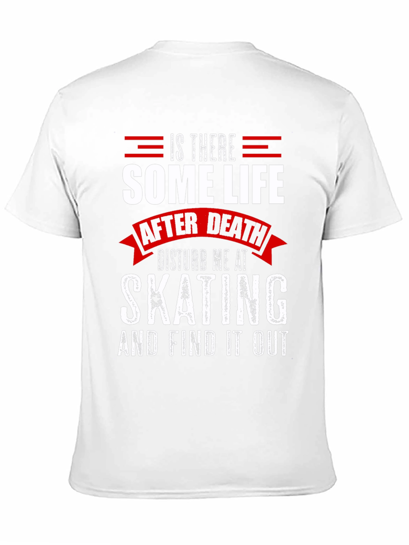 Is There Some Life After Death Skating T-Shirt